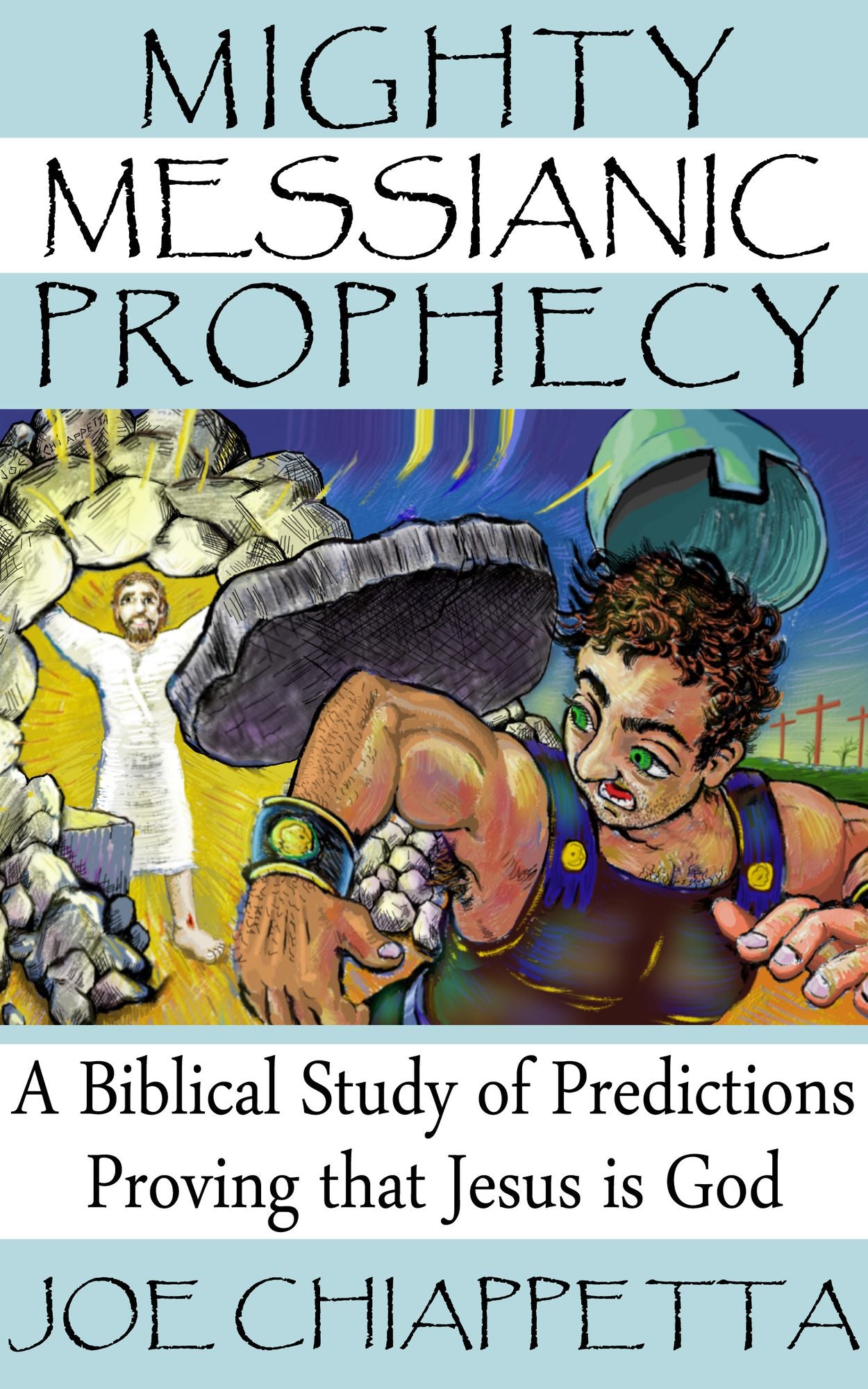 Mighty Messianic Prophecy: A Biblical Study of Predictions Proving that Jesus Is God