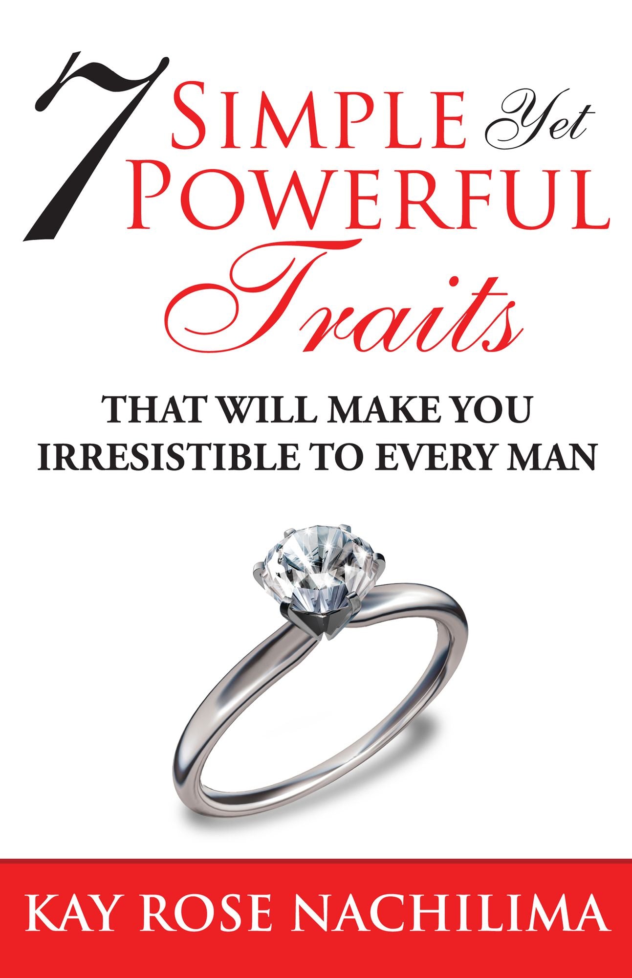 7 Simple, Yet Powerful Traits: That will Make You Irresistible to Every Man