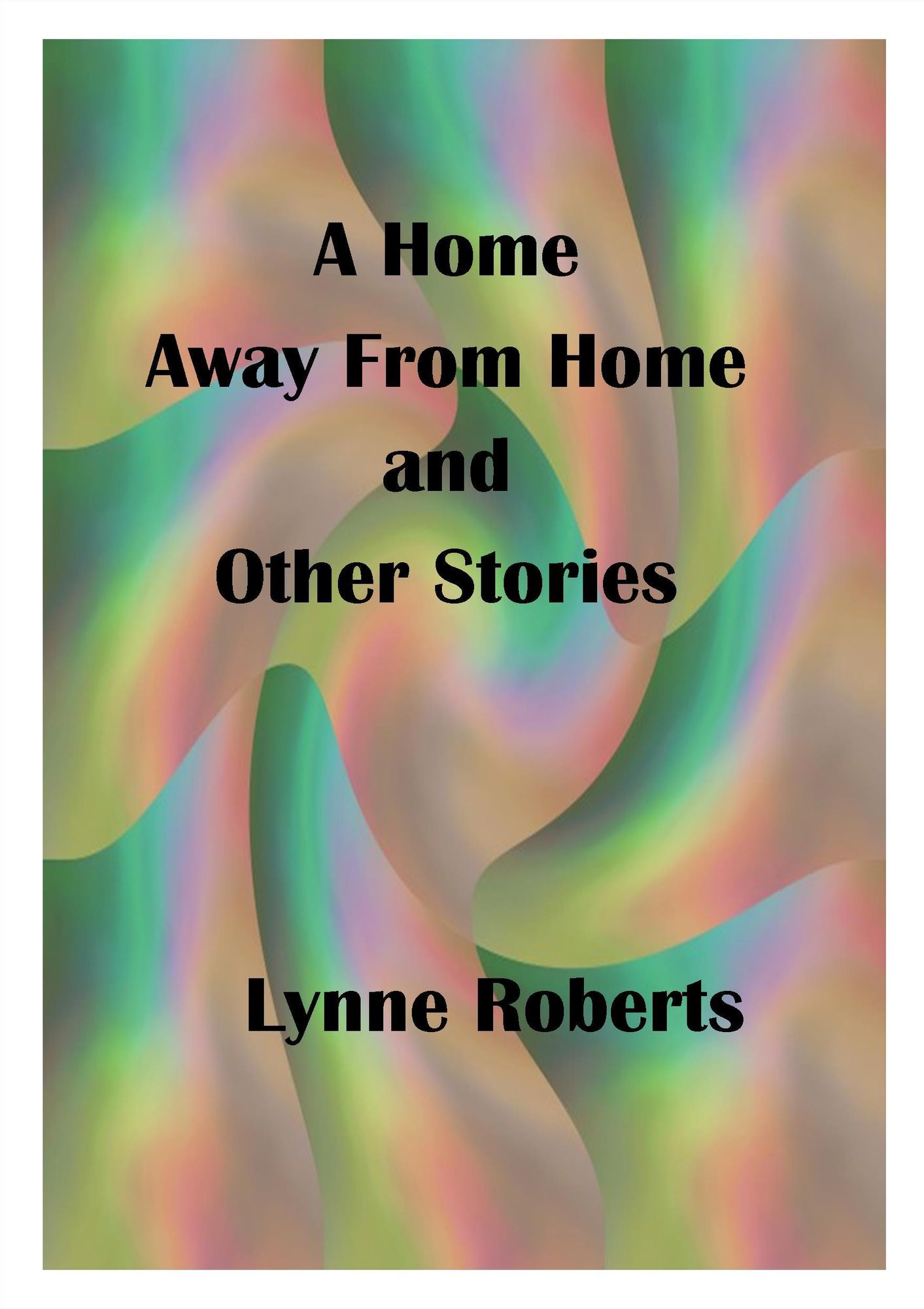 A Home Away From Home and Other Stories