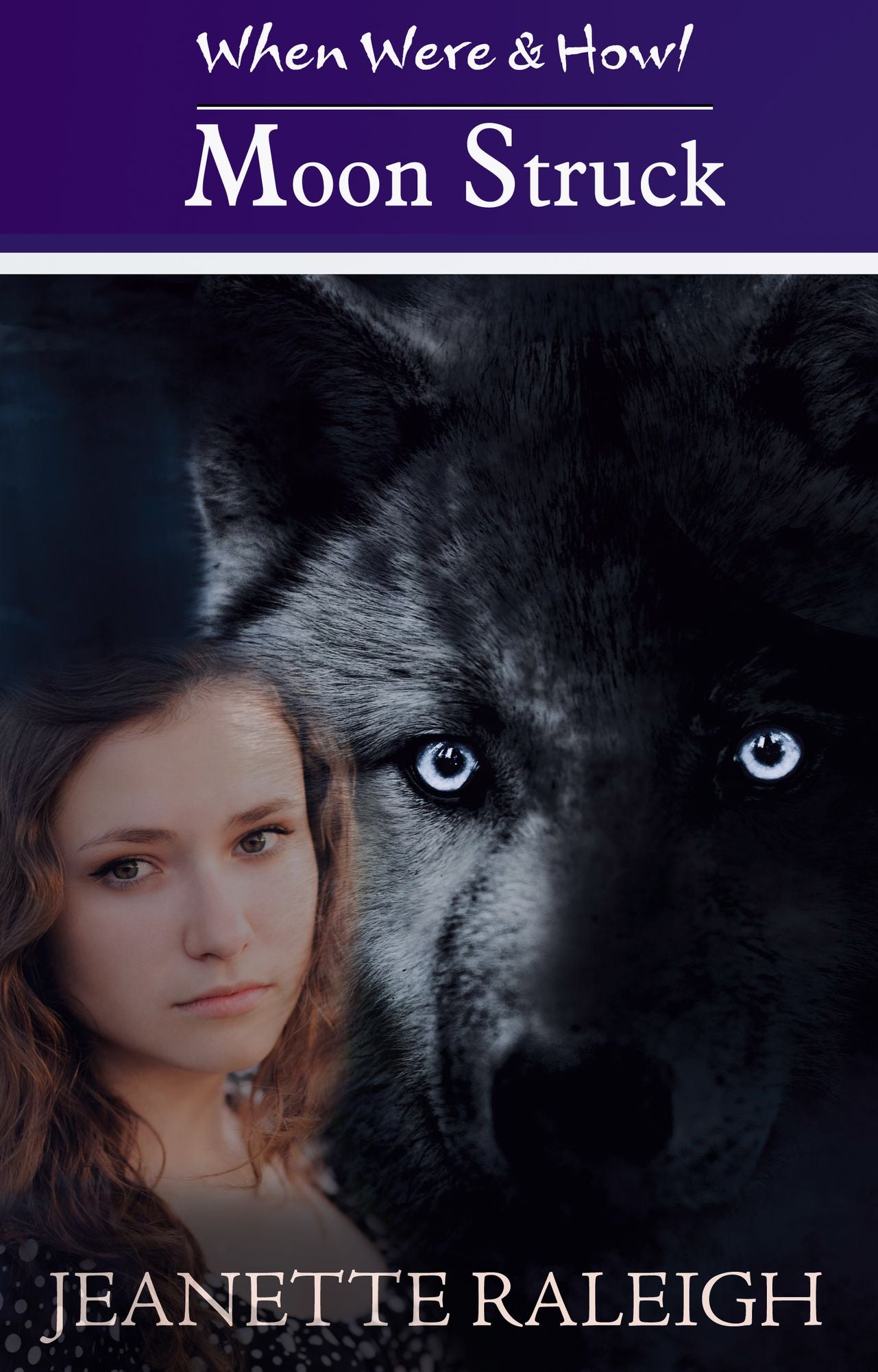 Moon Struck: When Were & Howl Book 1 & Elemental Rage Book 1
