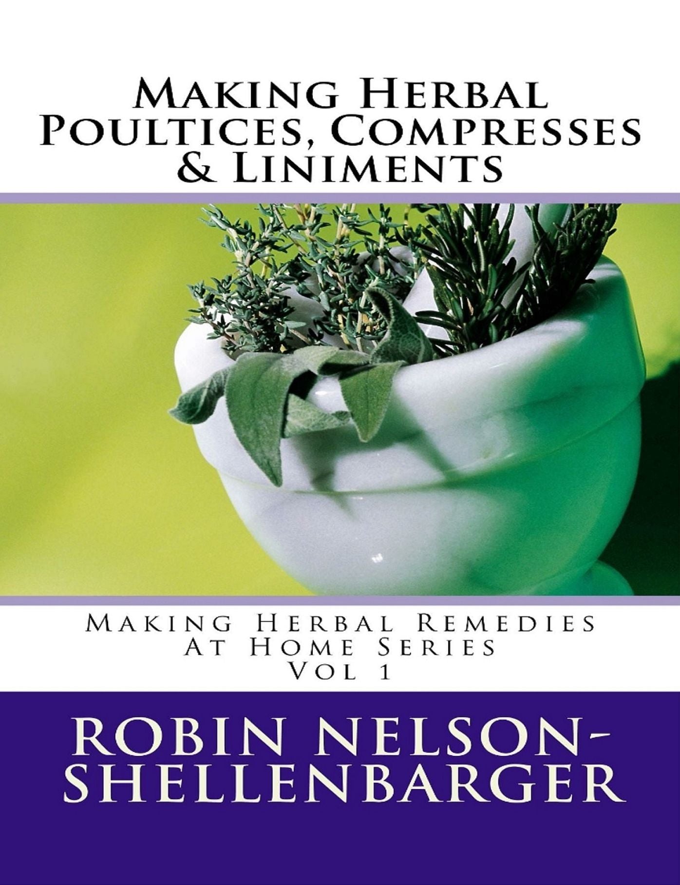 Making Herbal Poultice, Compresses & Liniments