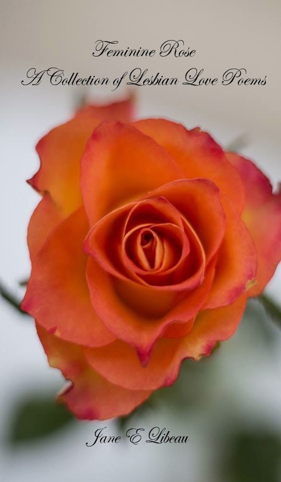 Feminine Rose. A Collection of Lesbian Love Poems