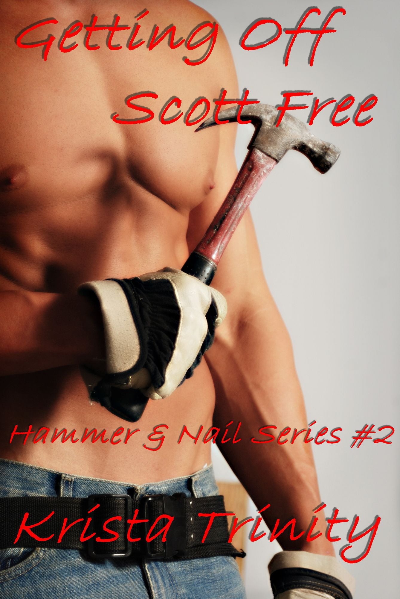 Getting Off Scott Free (Hammer & Nail #2)