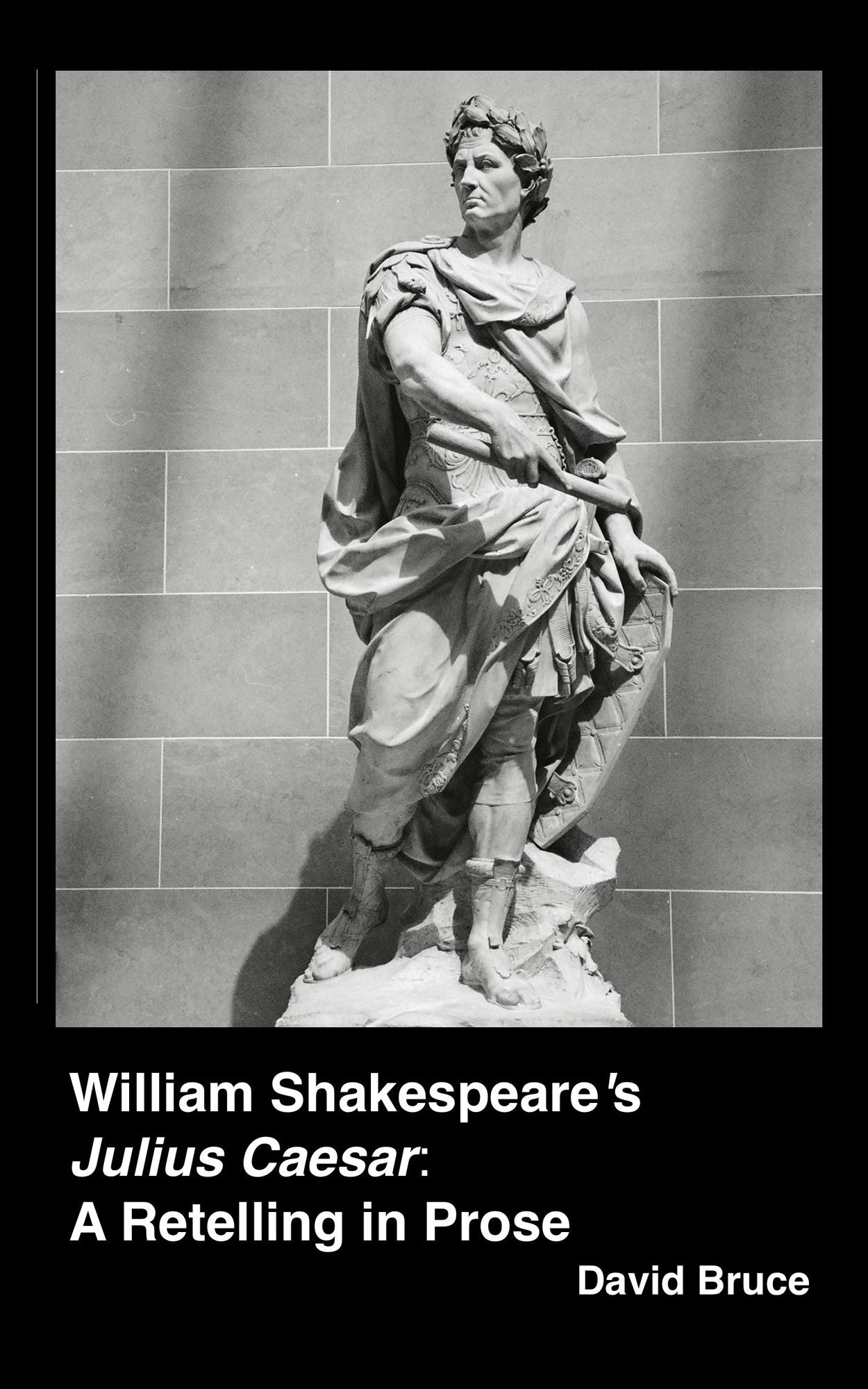 William Shakespeare's "Julius Caesar": A Retelling in Prose