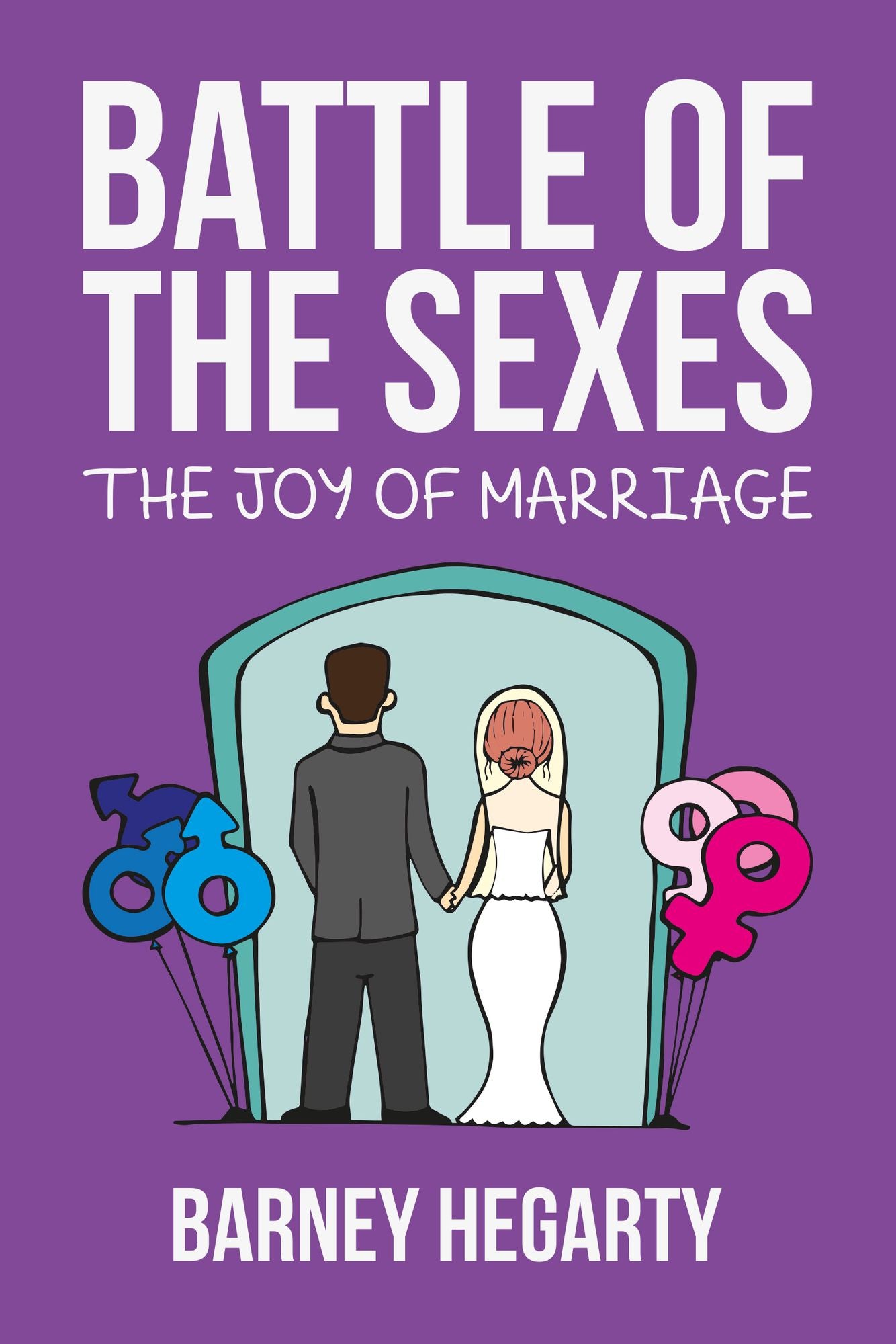 Battle of the Sexes: The Joy of Marriage
