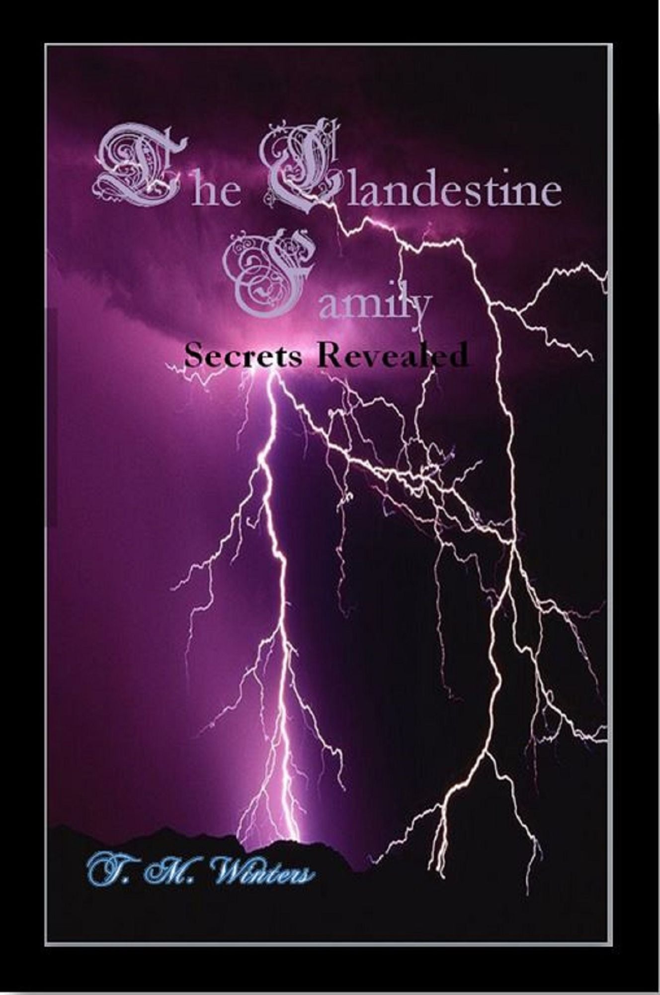 The Clandestine Famliy Secrets Revealed