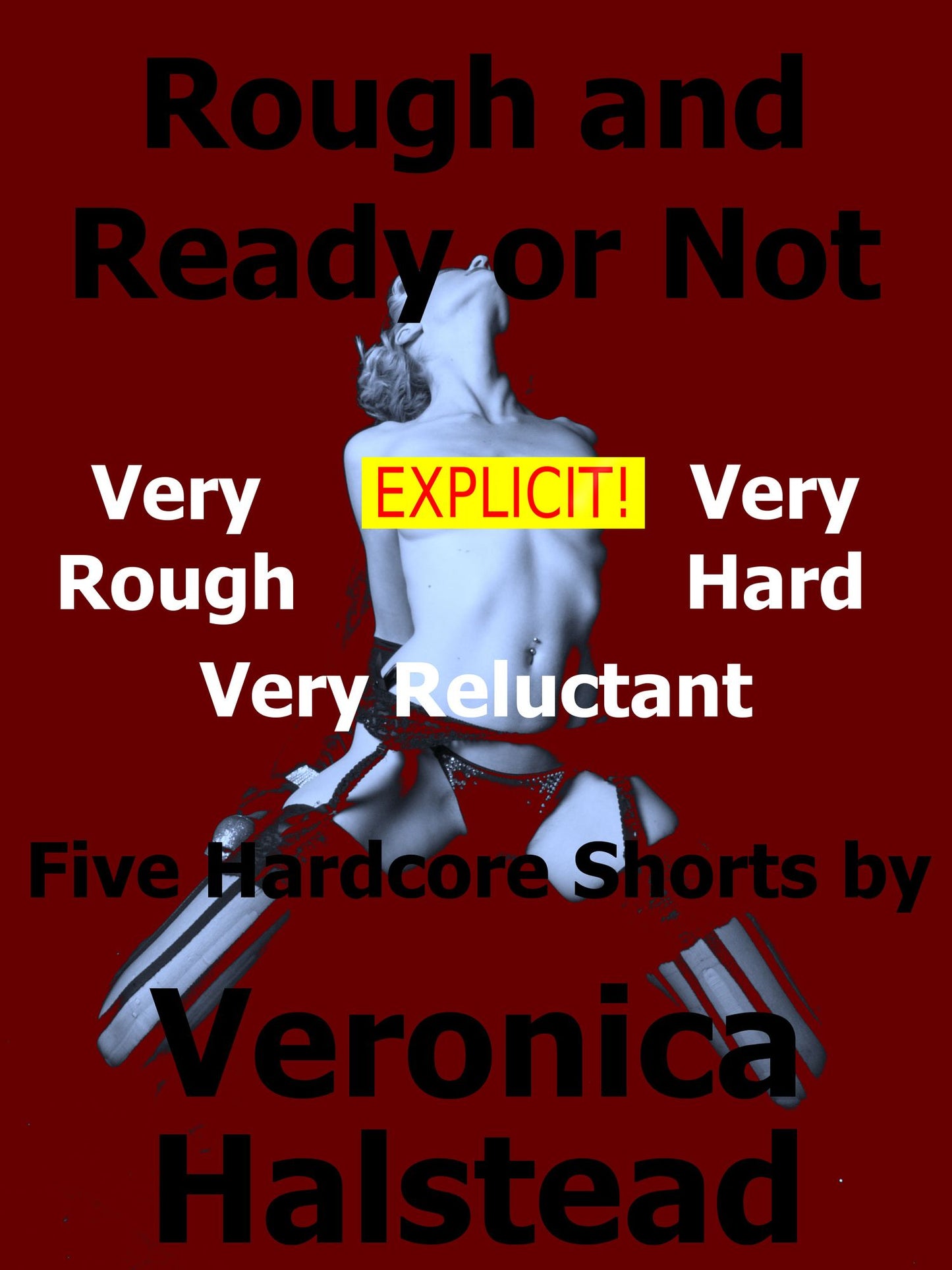 Rough and Ready Or Not: Five Very Hard, Very Rough, and Very Reluctant Hardcore Shorts