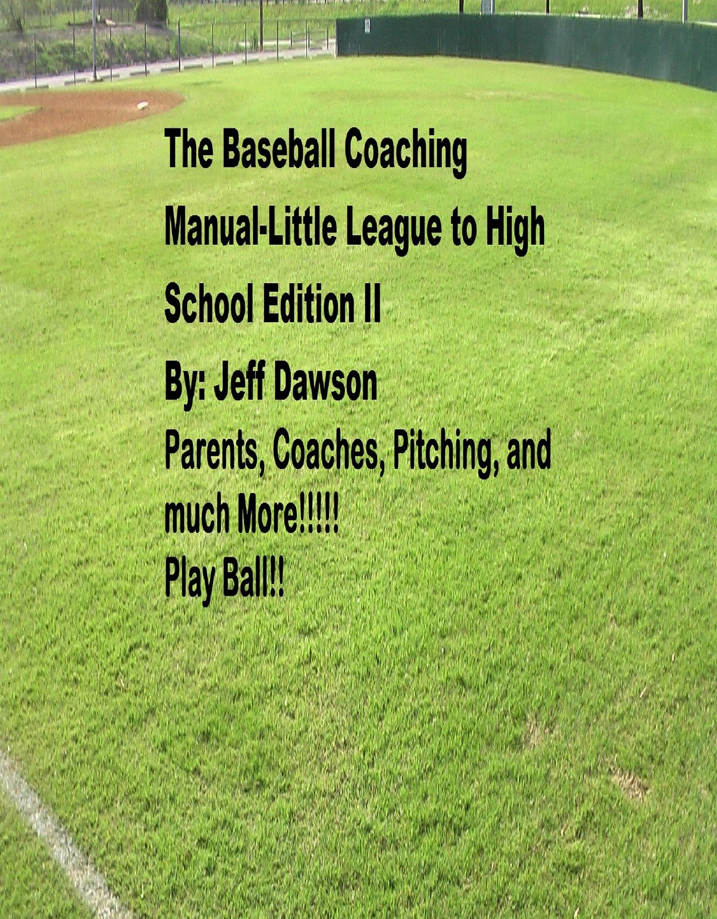 The Baseball Coaching Manual: Little League to High School. Volume II