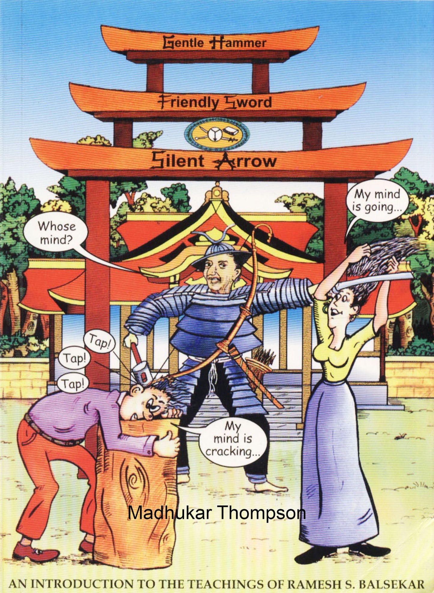 Gentle Hammer, Friendly Sword, Silent Arrow