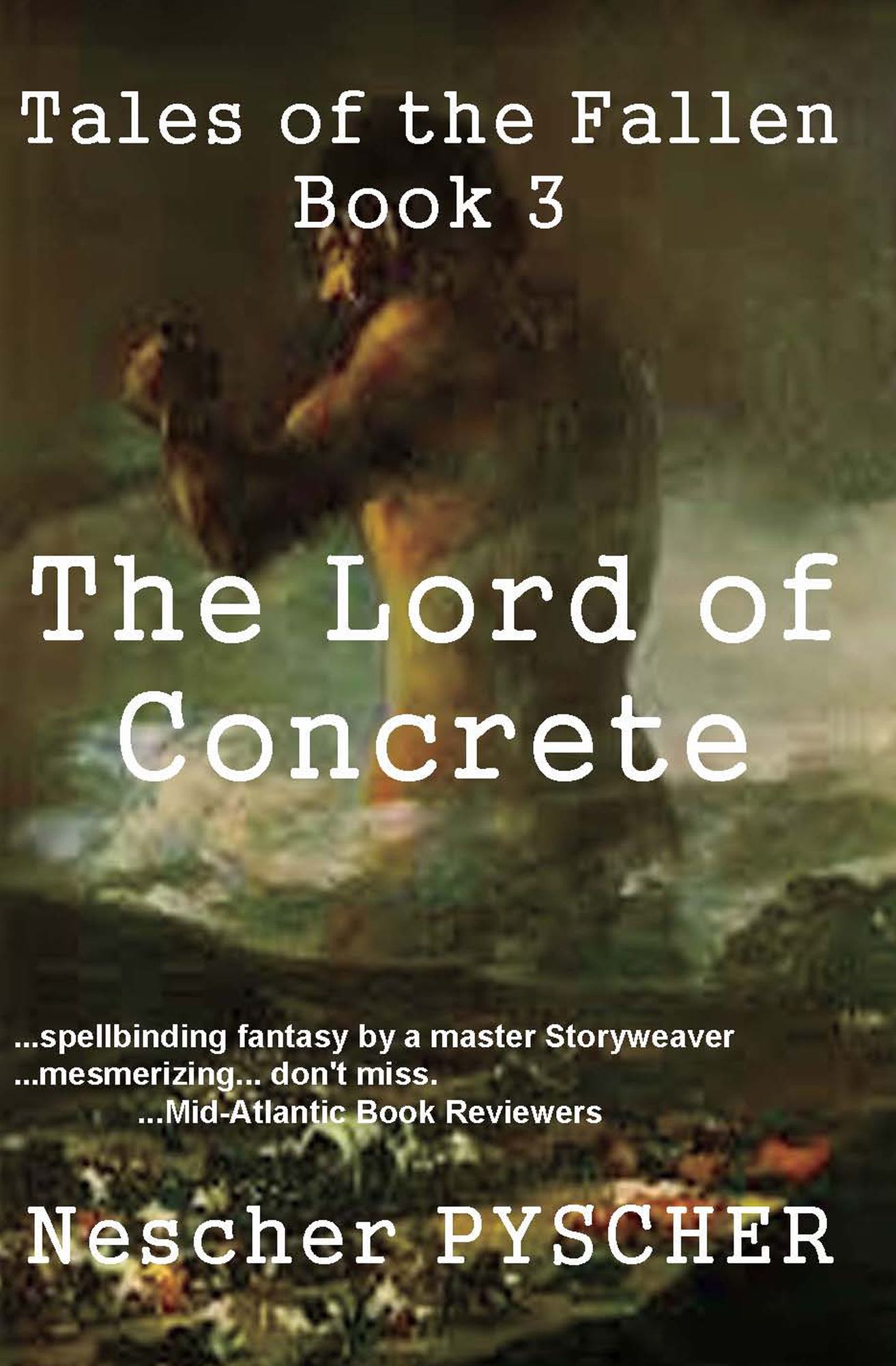 Tales of the Fallen, Book 3: The Lord of Concrete