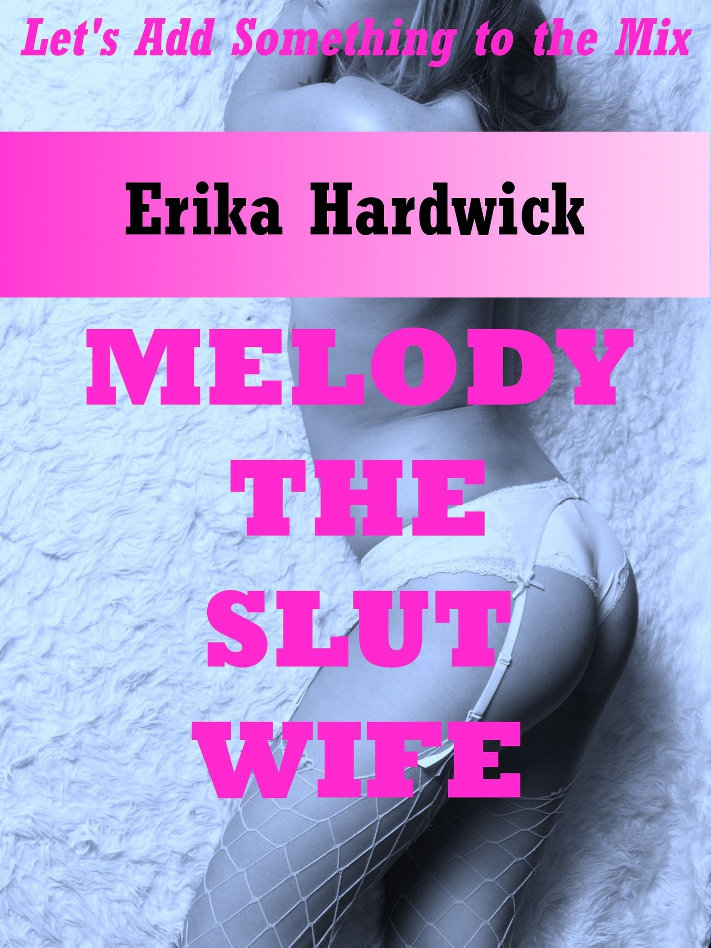 Melody The Slut Wife (A Double Team Wife Share Erotica Story)