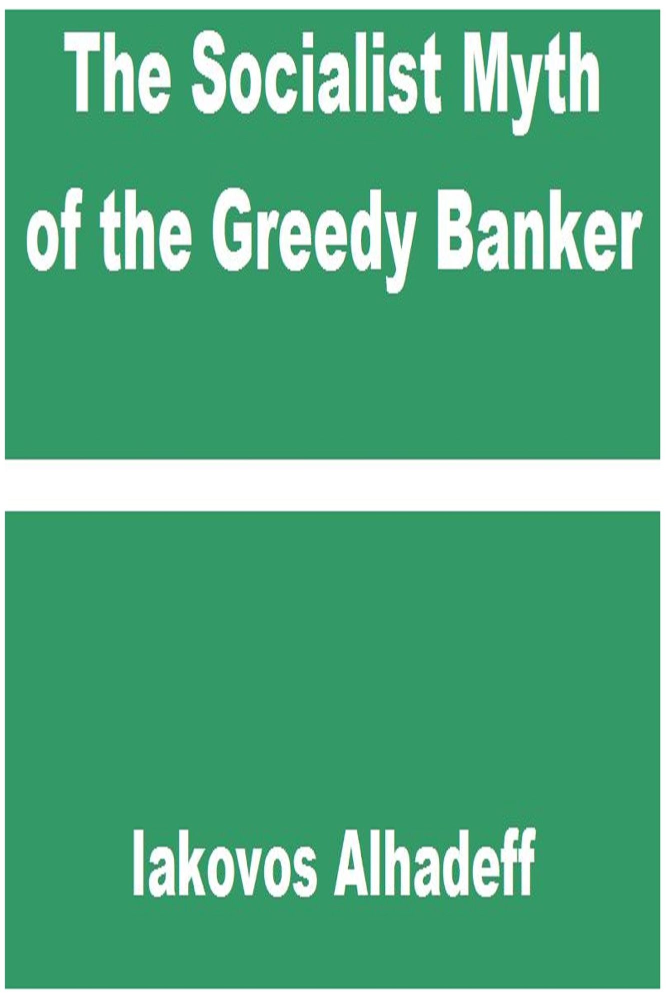 The Socialist Myth of the Greedy Banker