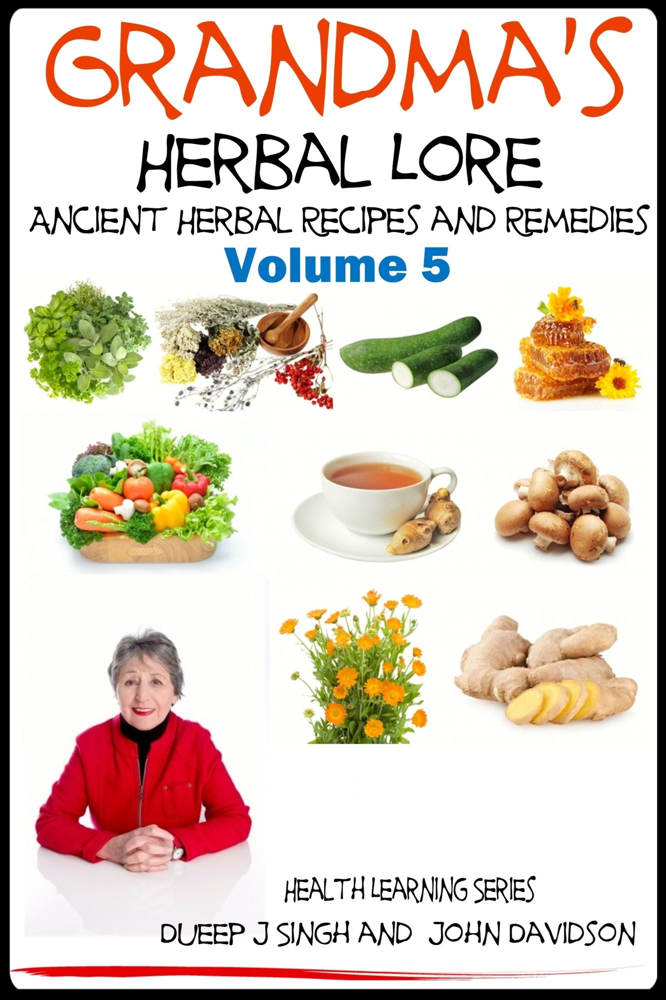 Grandma's Herbal Lore: Ancient Herbal Recipes and Remedies