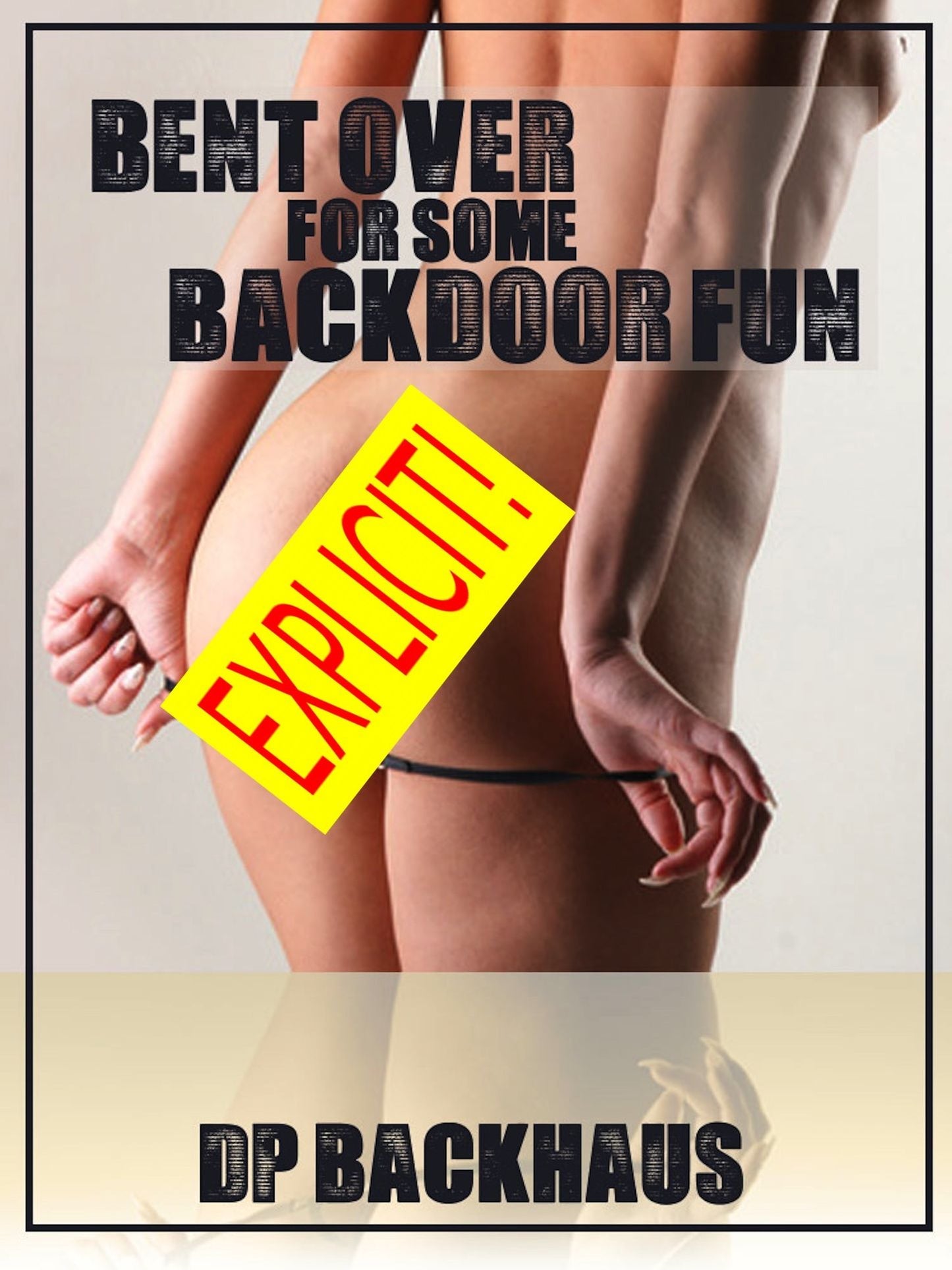 Bent Over For Some Backdoor Fun (A Hot Wife Anal Sex Erotica Story)