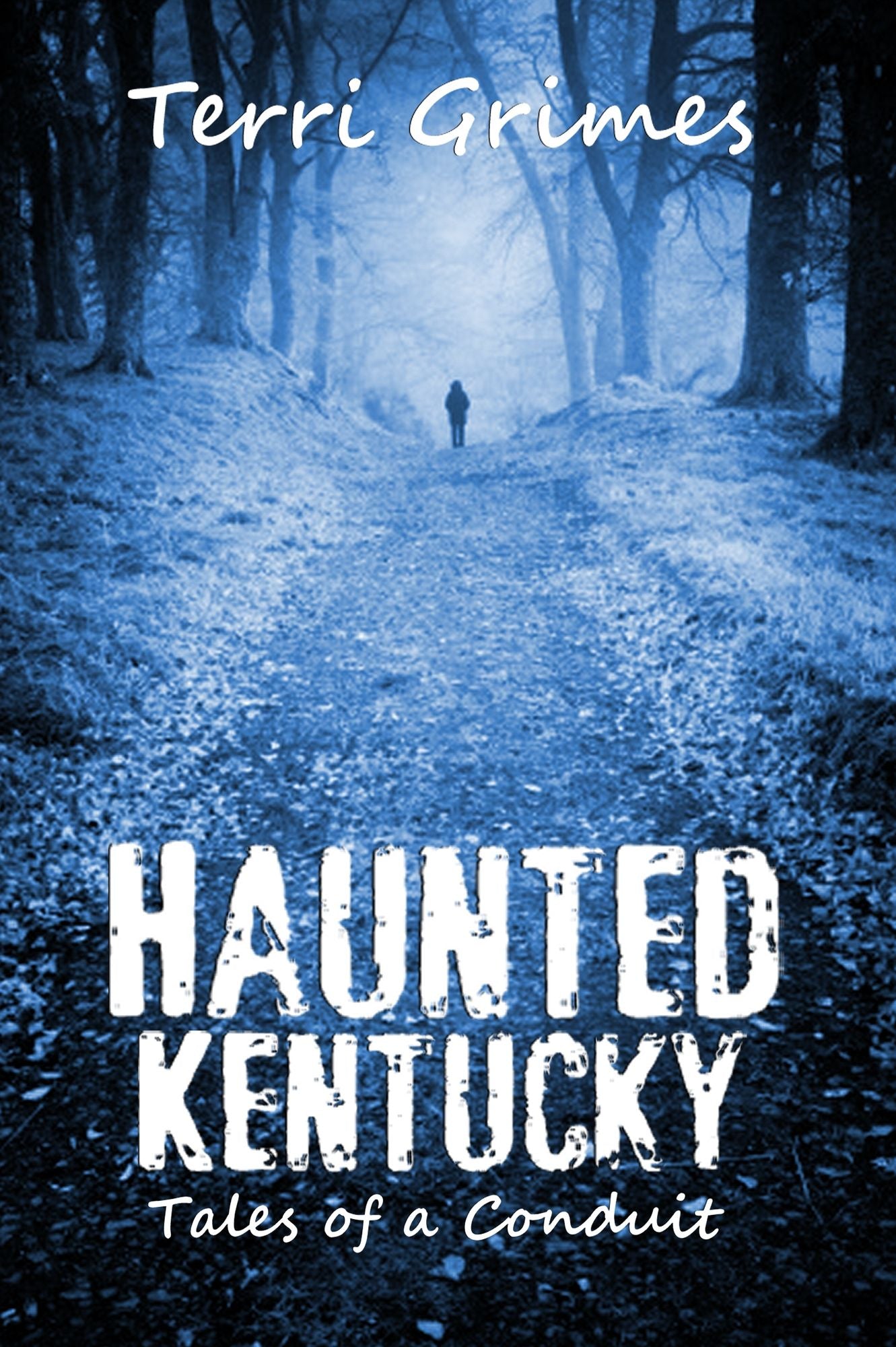 Haunted Kentucky: Tales of a Conduit