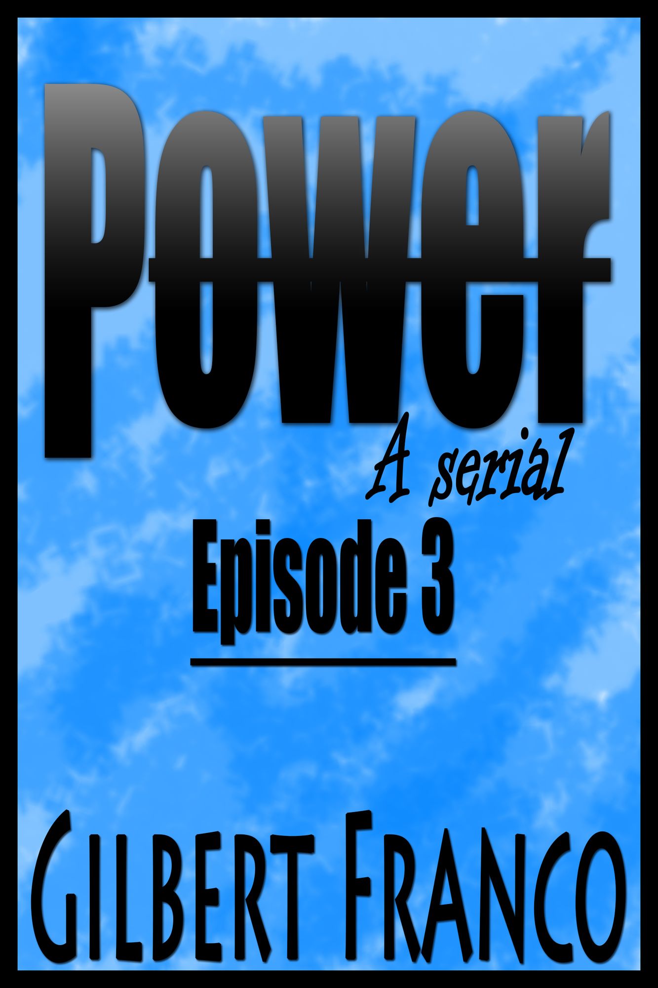 Power- A serial: Episode 3
