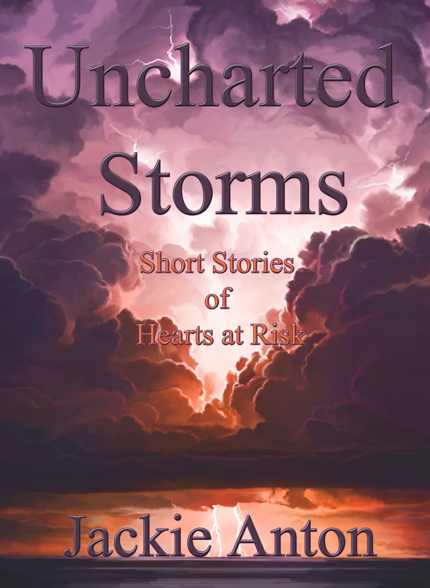 Uncharted Storms: Short Stories of Hearts at Risk