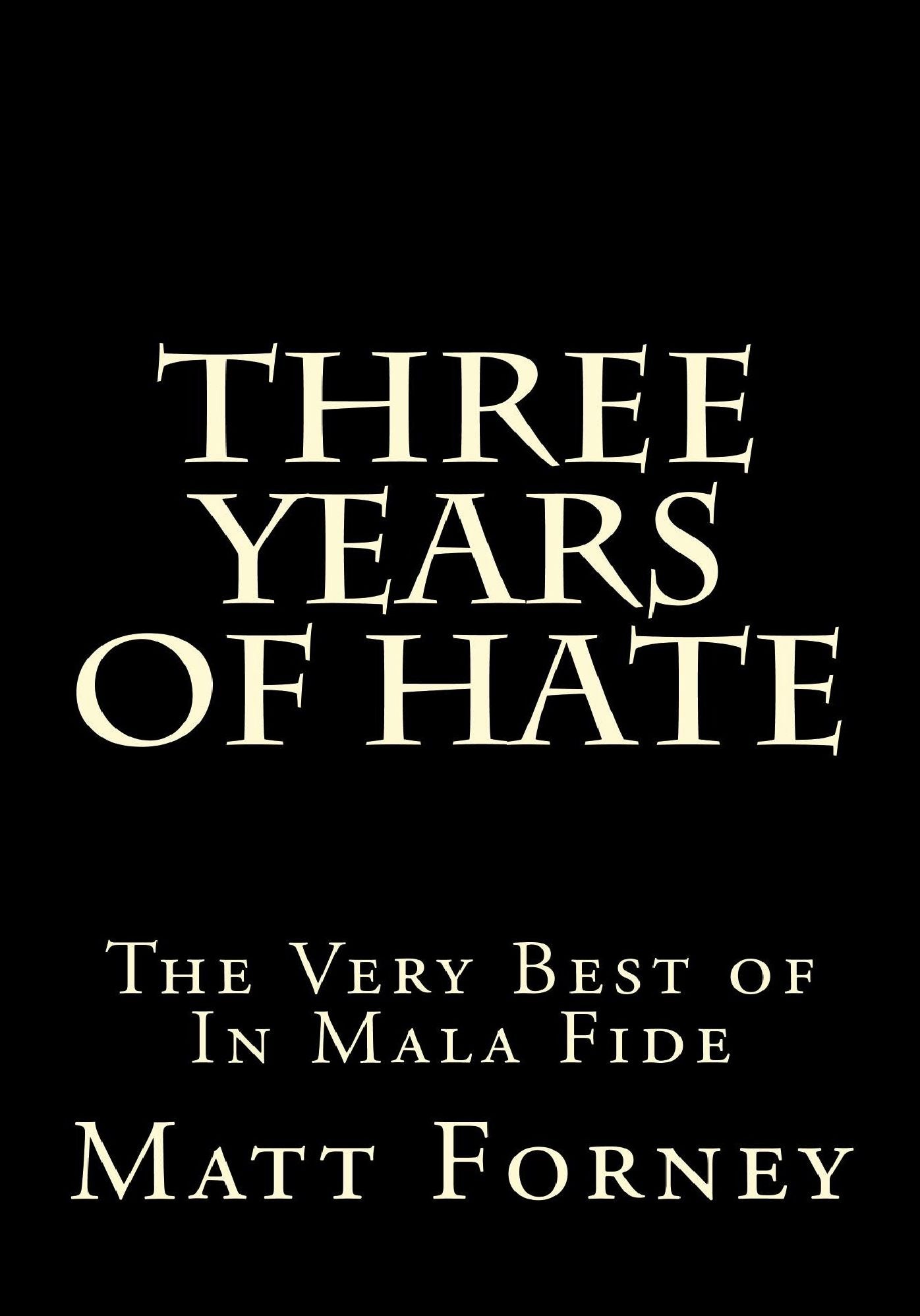 Three Years of Hate: The Very Best of In Mala Fide