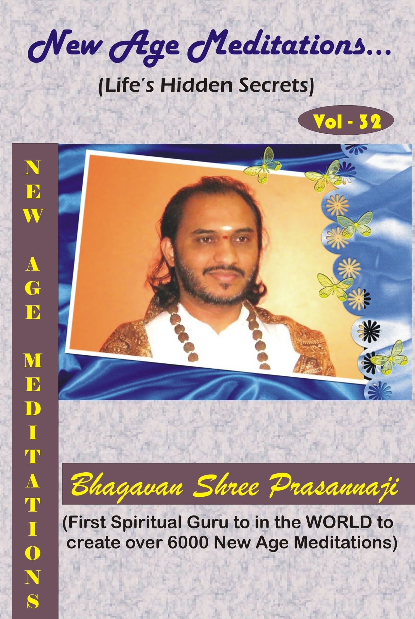 New Age Meditations...Life's Hidden Secrets.(Vol-32)