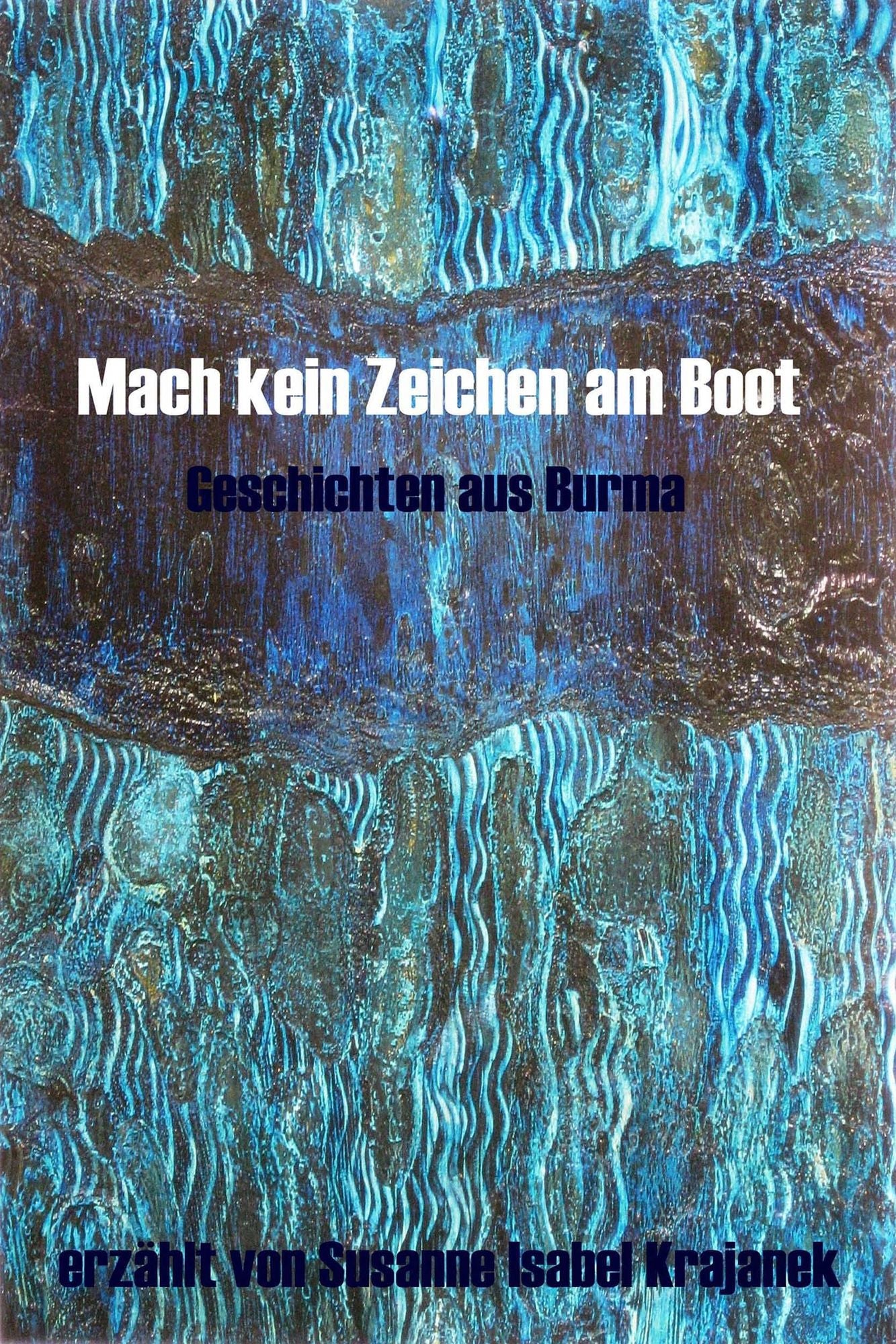 Mach kein Zeichen am Boot, Geschichten aus Burma