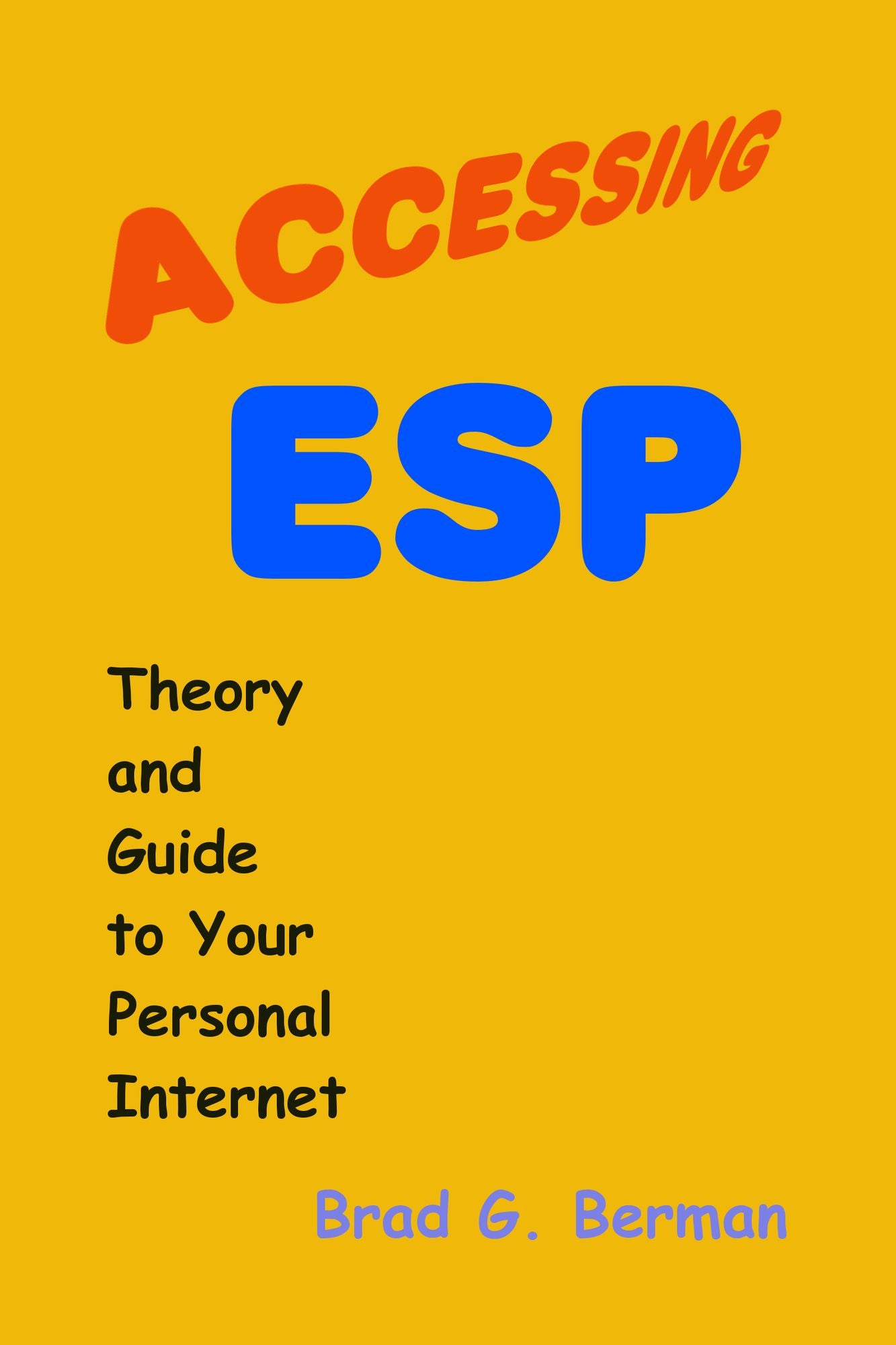 Accessing ESP: Theory and Guide to Your Personal Internet