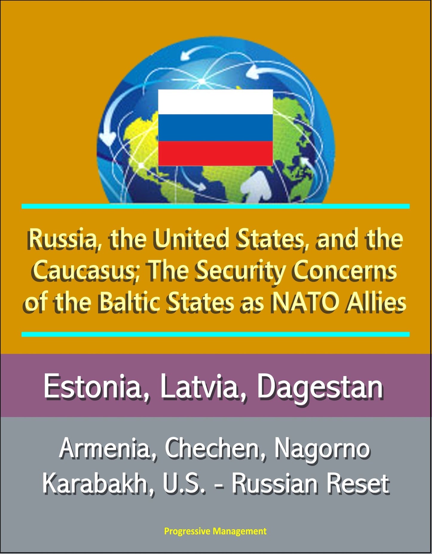 Russia, the United States, and the Caucasus; The Security Concerns of the Baltic States as NATO Allies: Estonia, Latvia, Dagestan, Armenia, Chechen, Nagorno Karabakh, U.S. - Russian Reset