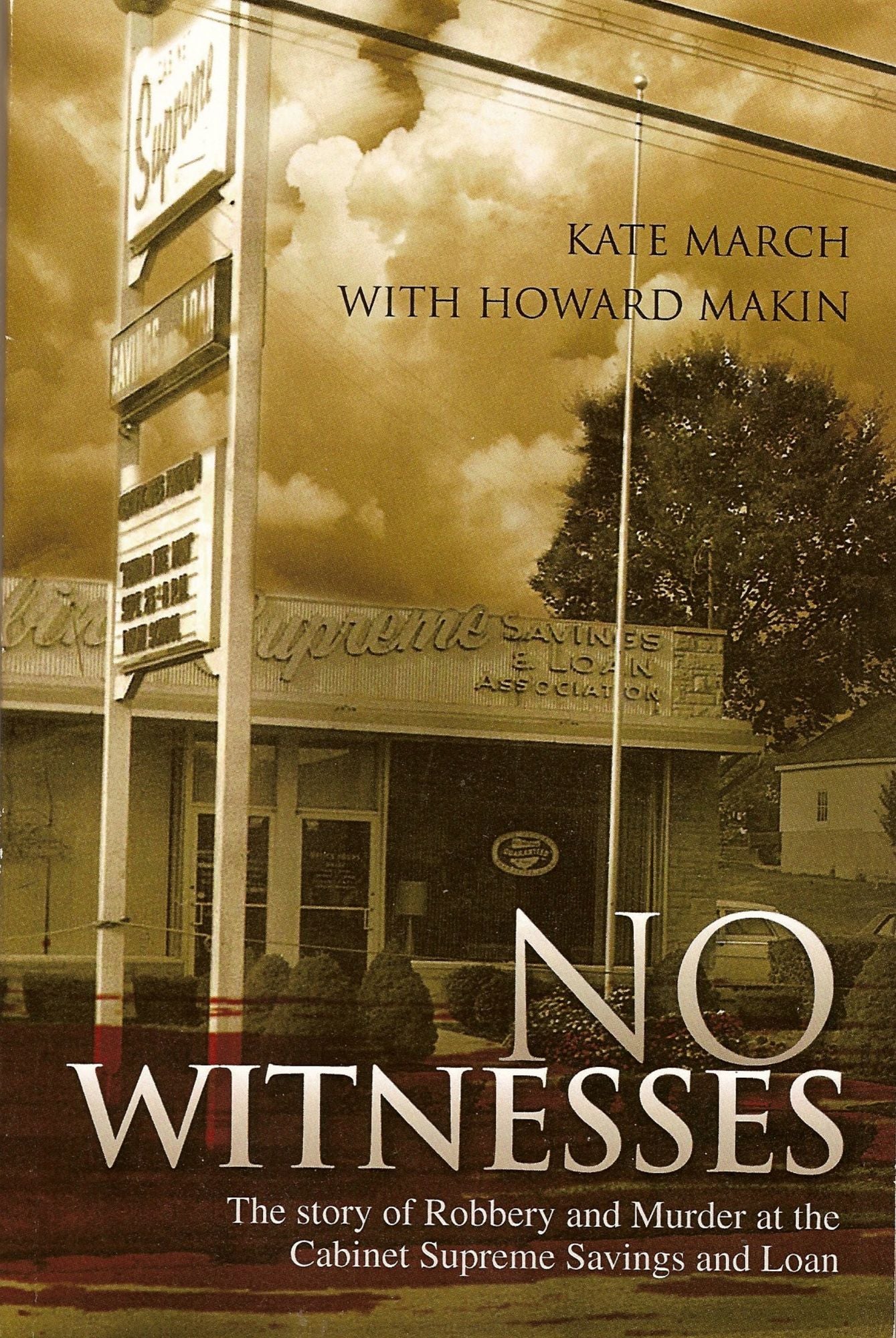 No Witnesses: The Story of Robbery and Murder at the Cabinet Supreme Savings and Loan