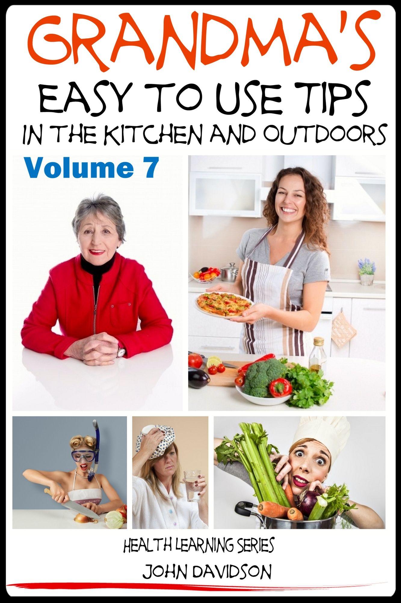 Grandma's Easy to Use Tips In the Kitchen and Outdoors
