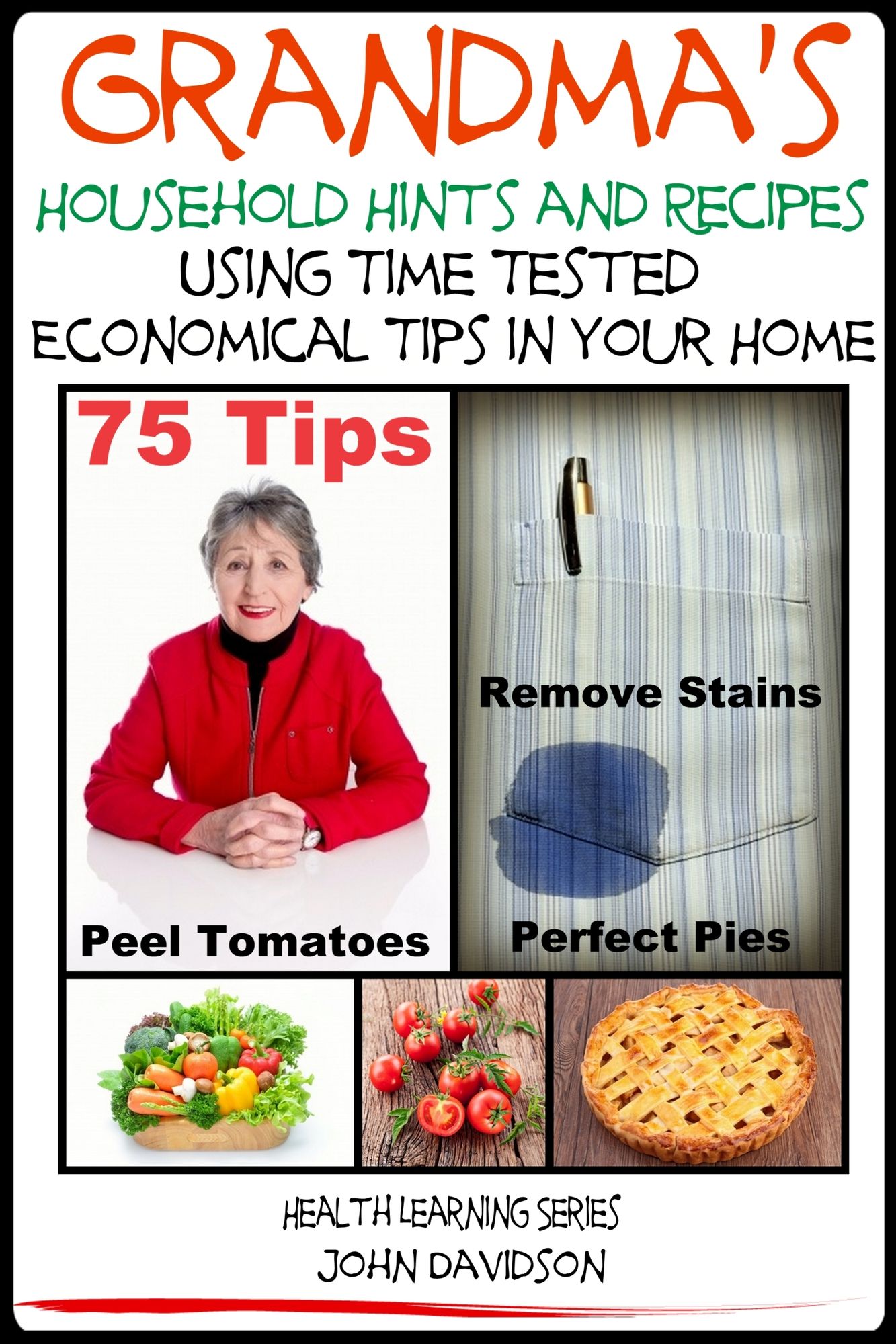 Grandma's Household Hints and Recipes Using Time Tested Economical Tips in Your Home
