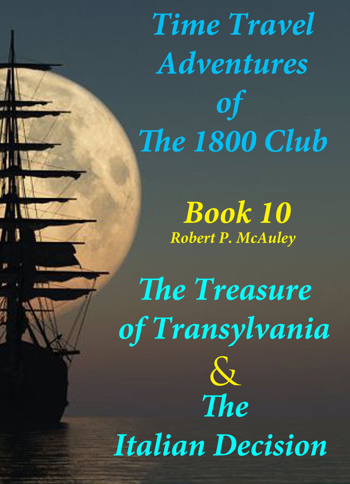 Time Travel Adventures of The 1800 Club: Book X