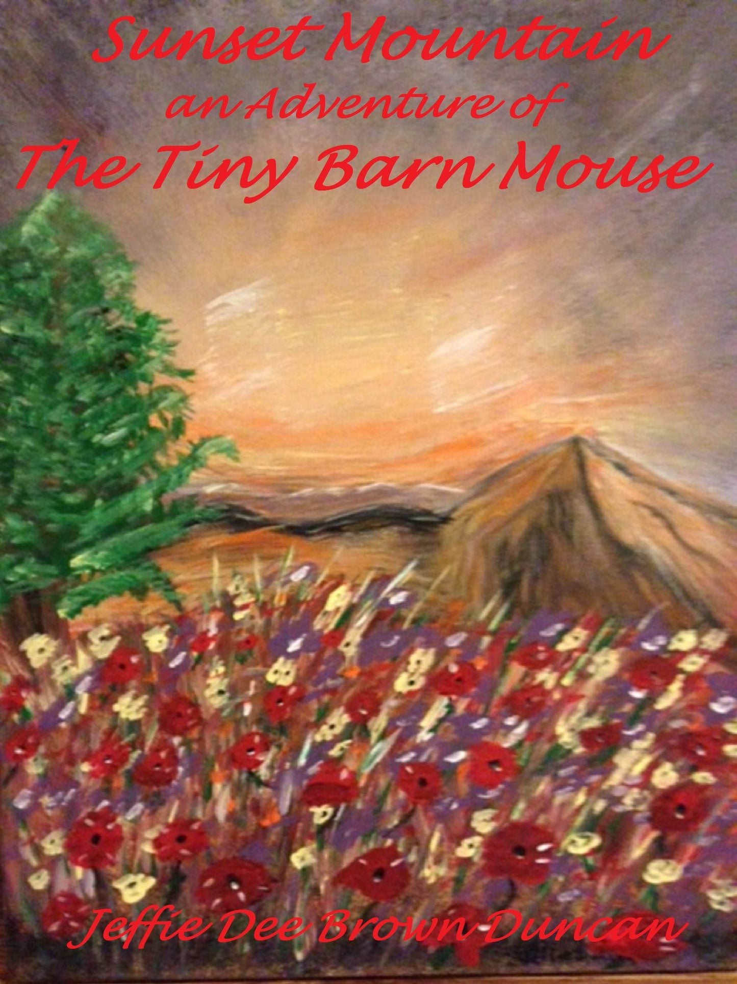 Sunset Mountain an Adventure of The Tiny Barn Mouse