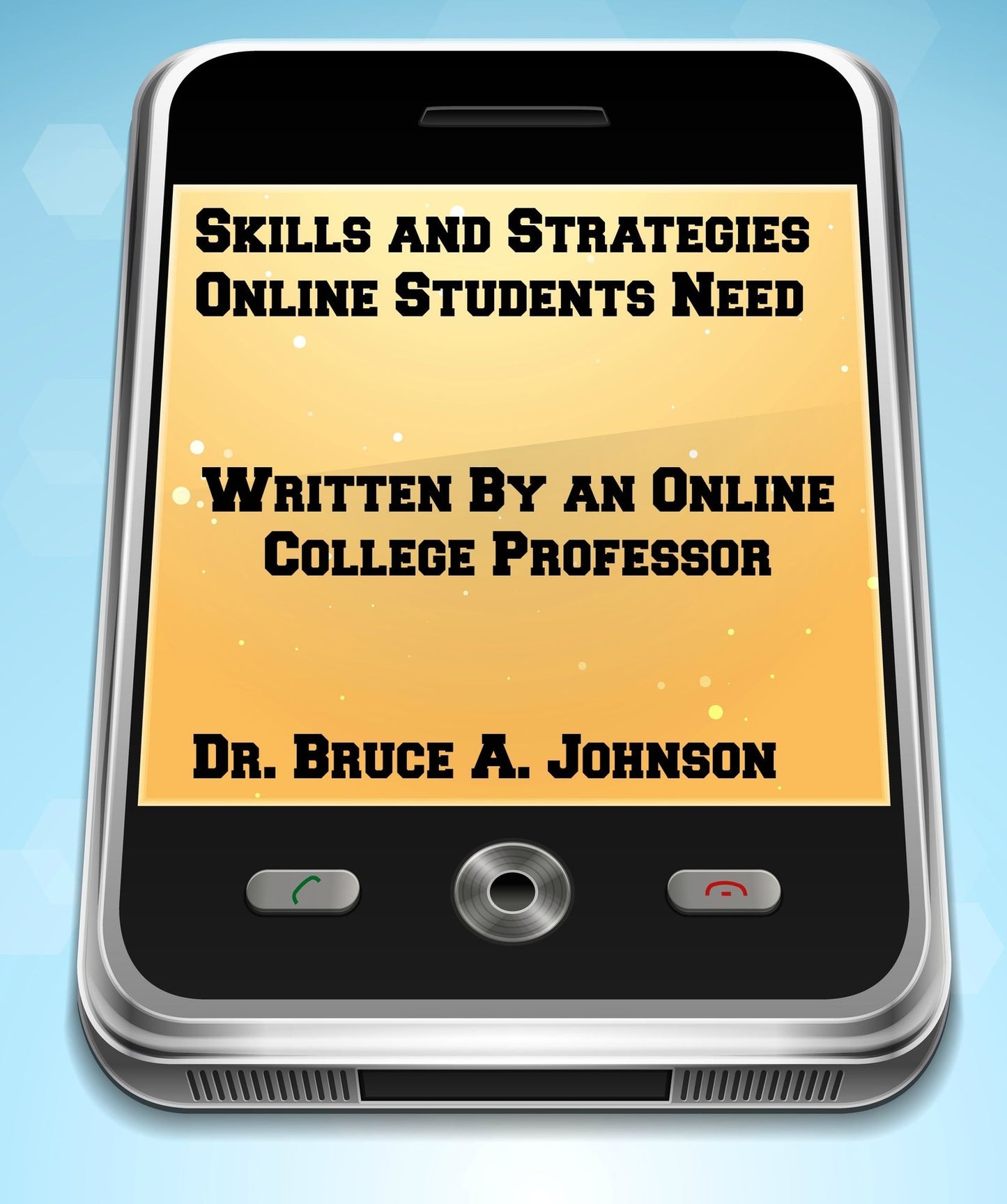 Skills and Strategies Online Students Need: Written by an Online College Professor