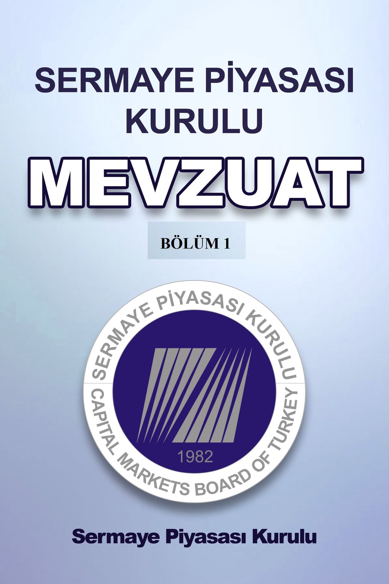 Sermaye Piyasasi Kurulu Mevzuat Bolum 1