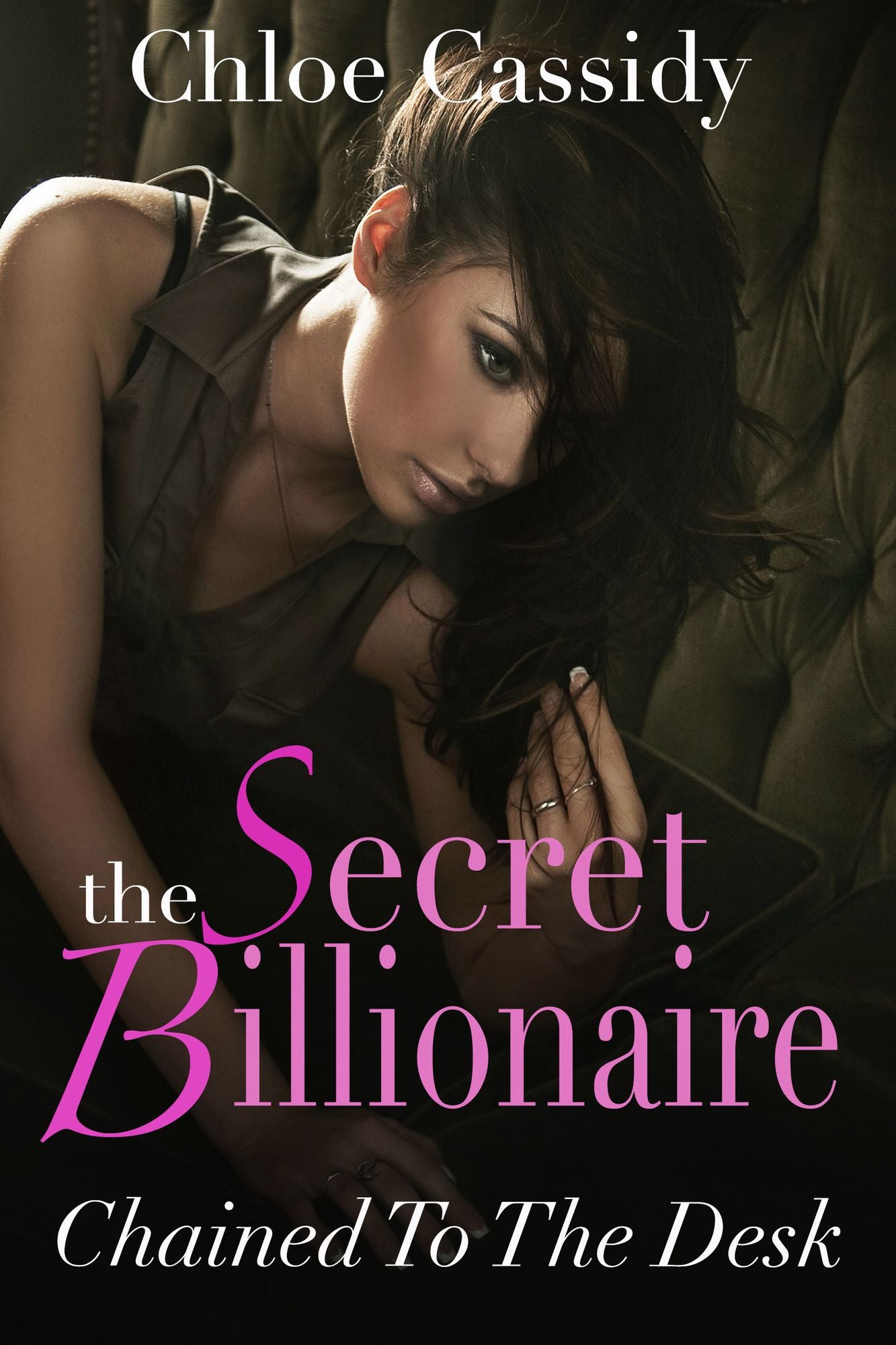 The Secret Billionaire: Chained To The Desk (Part One) (A BDSM And Domination Erotic Romance Novelette)