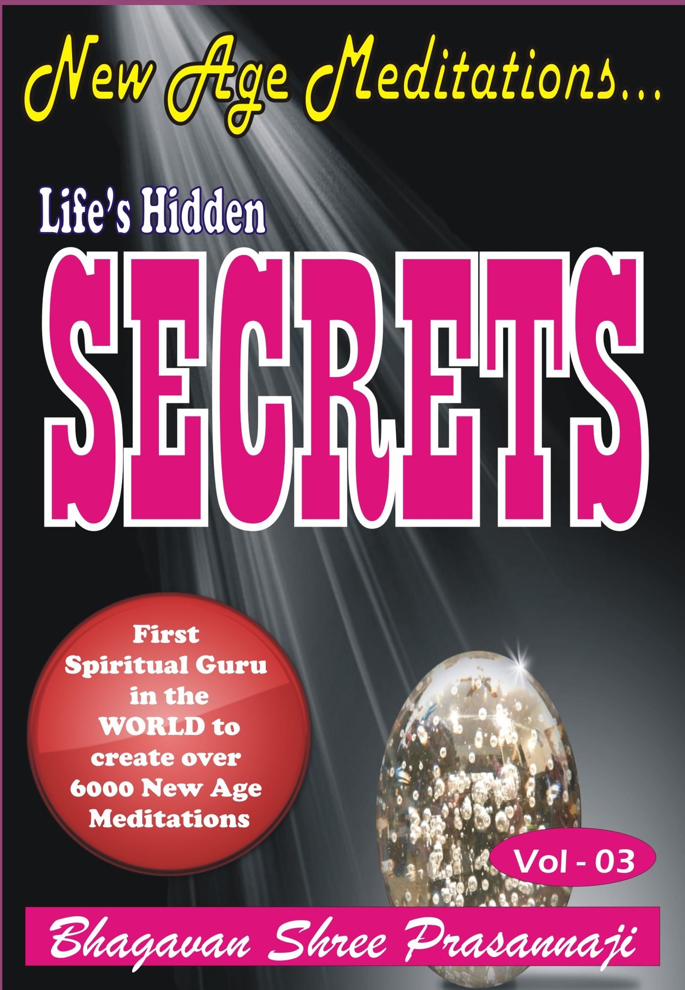 New Age Meditations...Life's Hidden Secrets.(Vol-03)