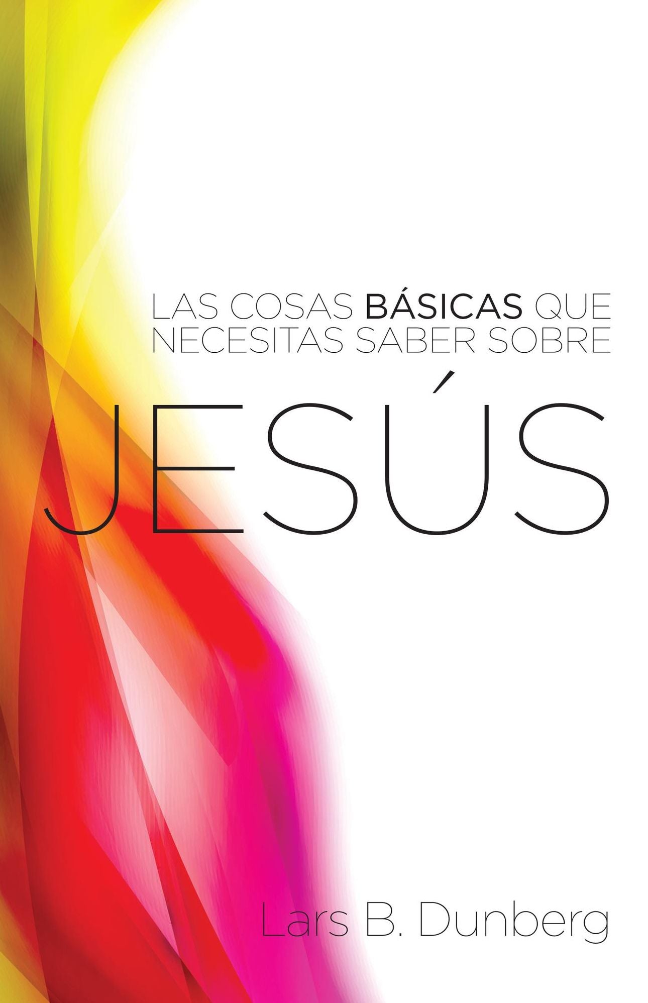 Las Cosas Basicas Que Necesitas Saber Sobre Jesus