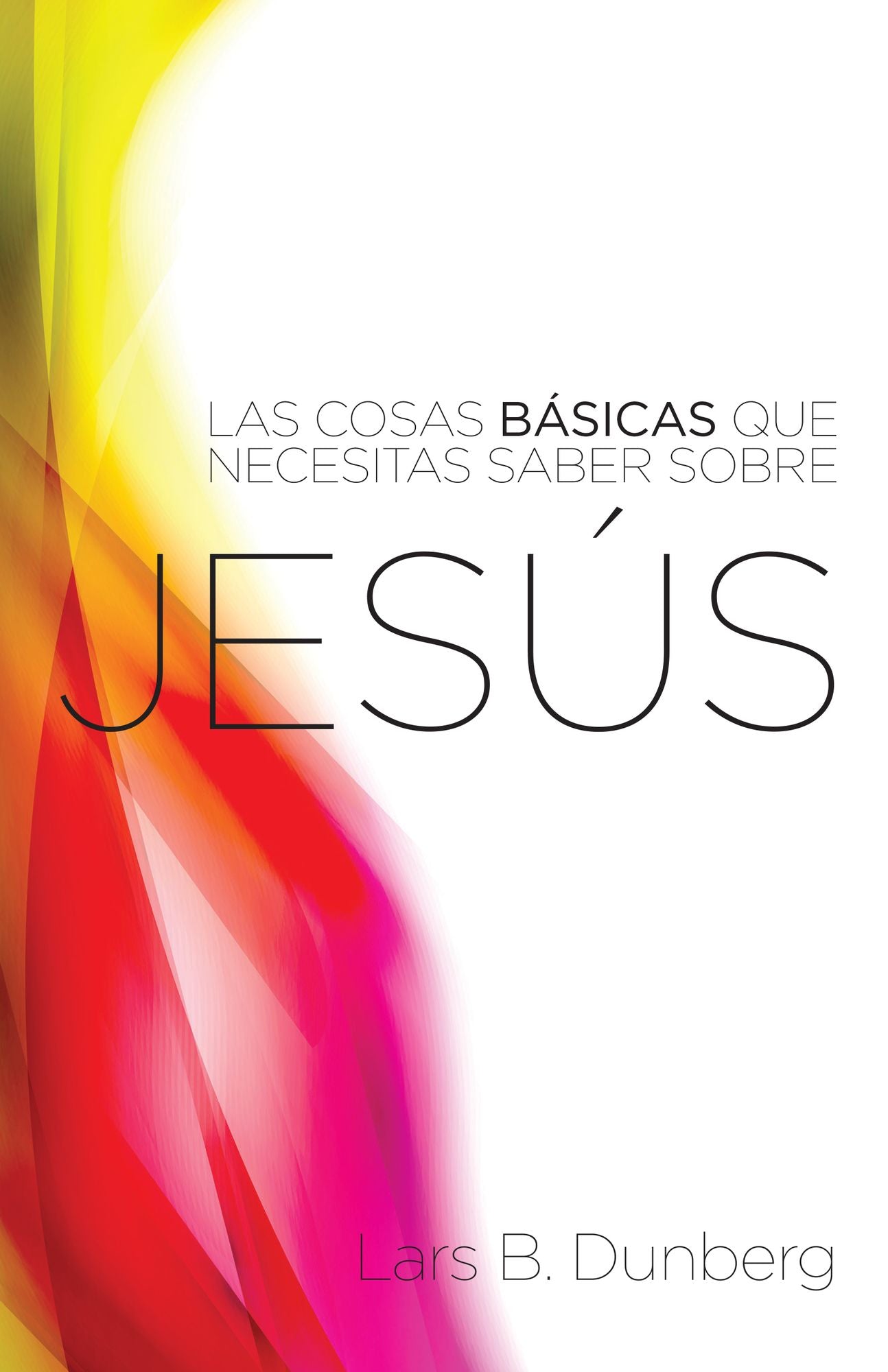 Las Cosas Basicas Que Necesitas Saber Sobre Jesus