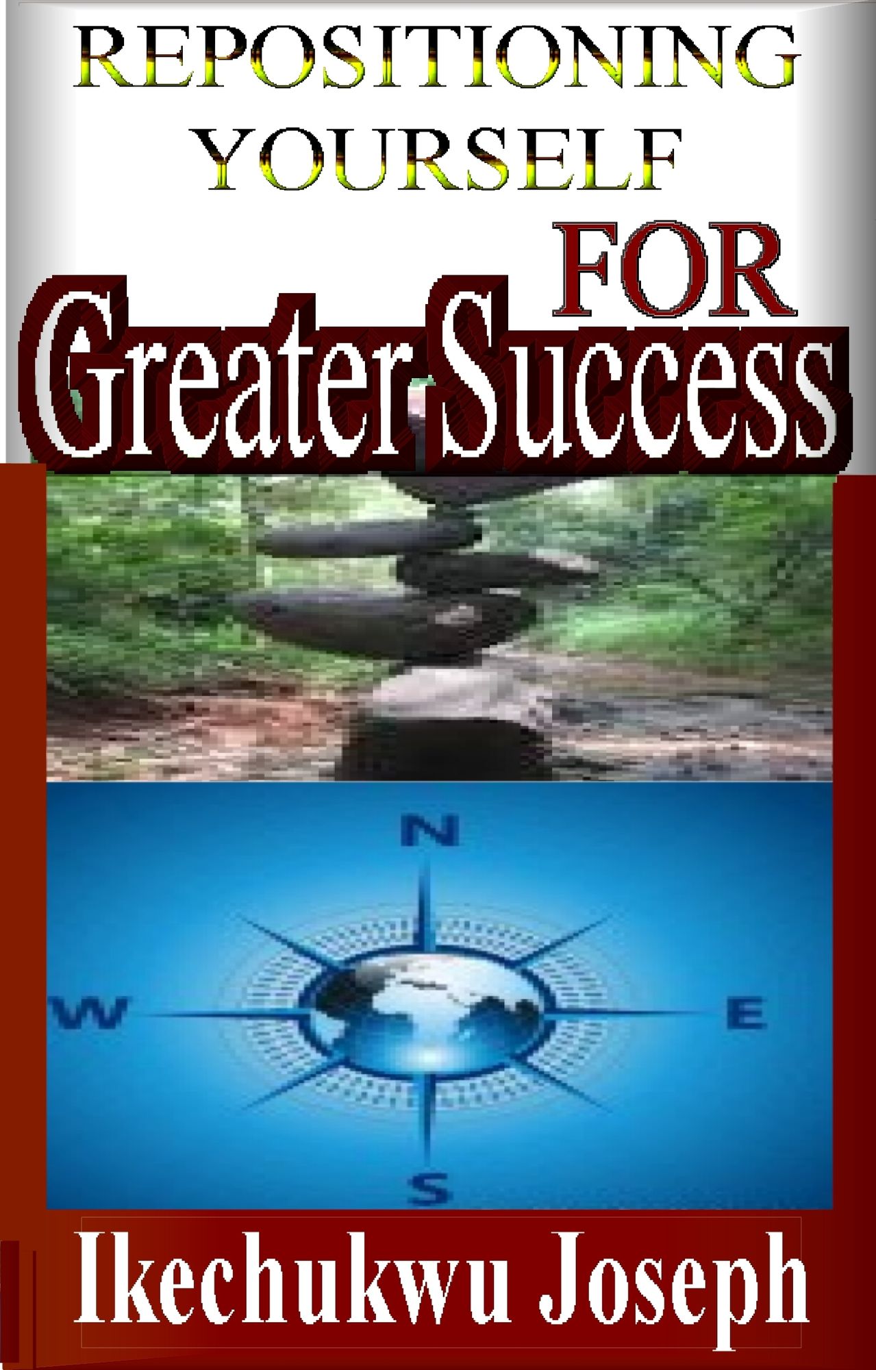 Repositioning Yourself for Greater Success (Creating Prosperity out of Adversity)