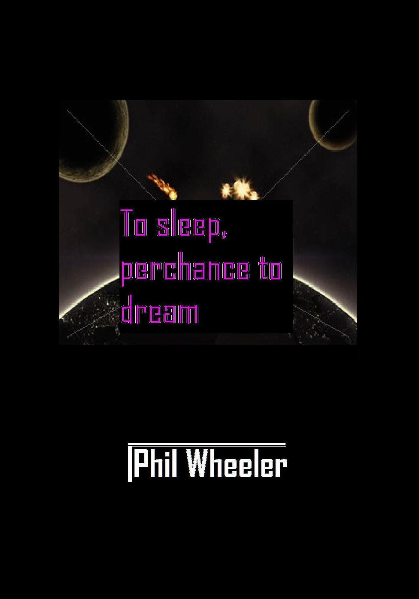 To Sleep, perchance to Dream