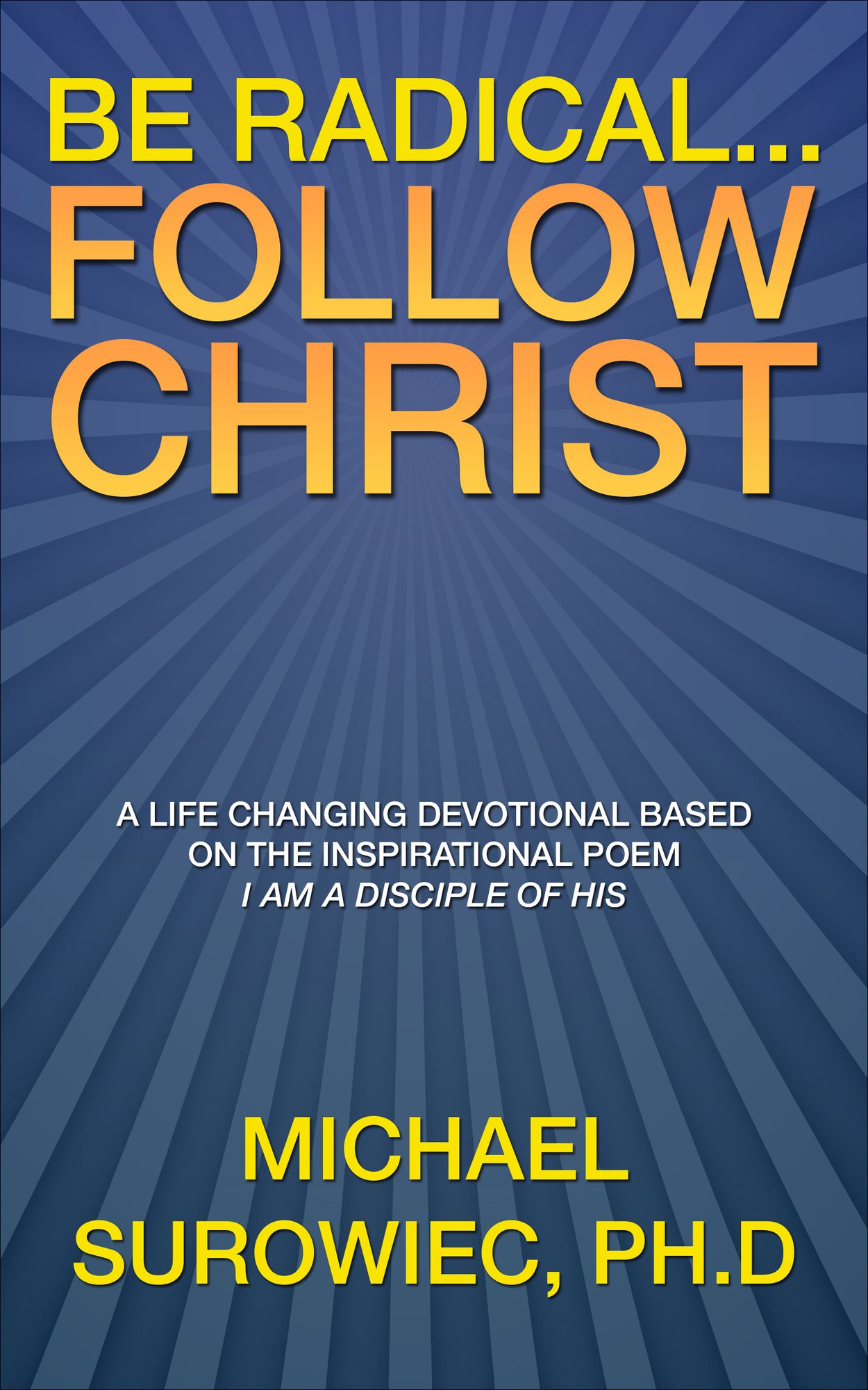 Be Radical...Follow Christ