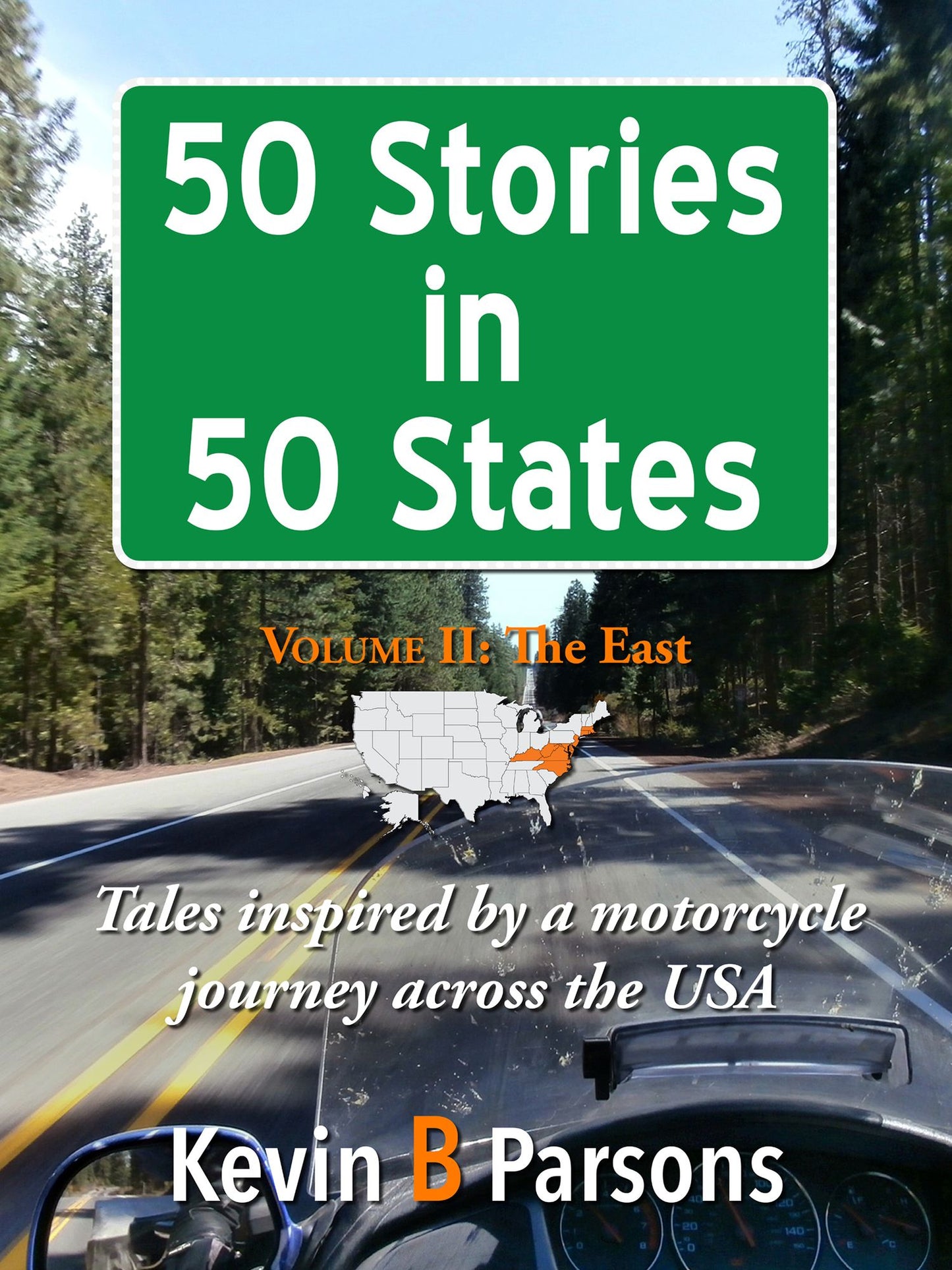 50 Stories in 50 States: Tales Inspired by a Motorcycle Journey Across the USA Vol 2, The East