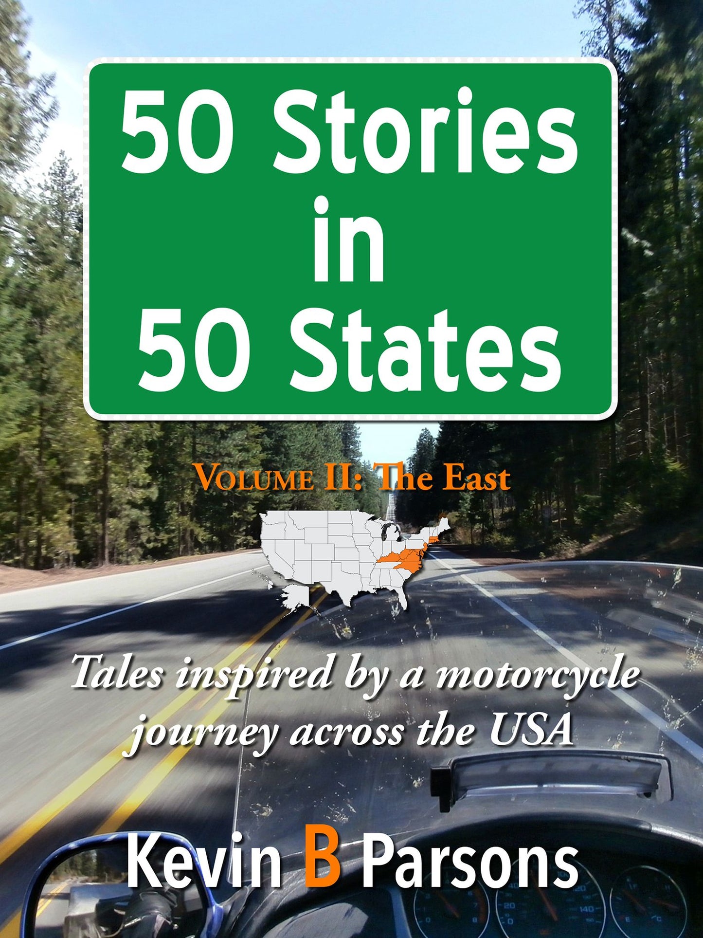 50 Stories in 50 States: Tales Inspired by a Motorcycle Journey Across the USA Vol 2, The East