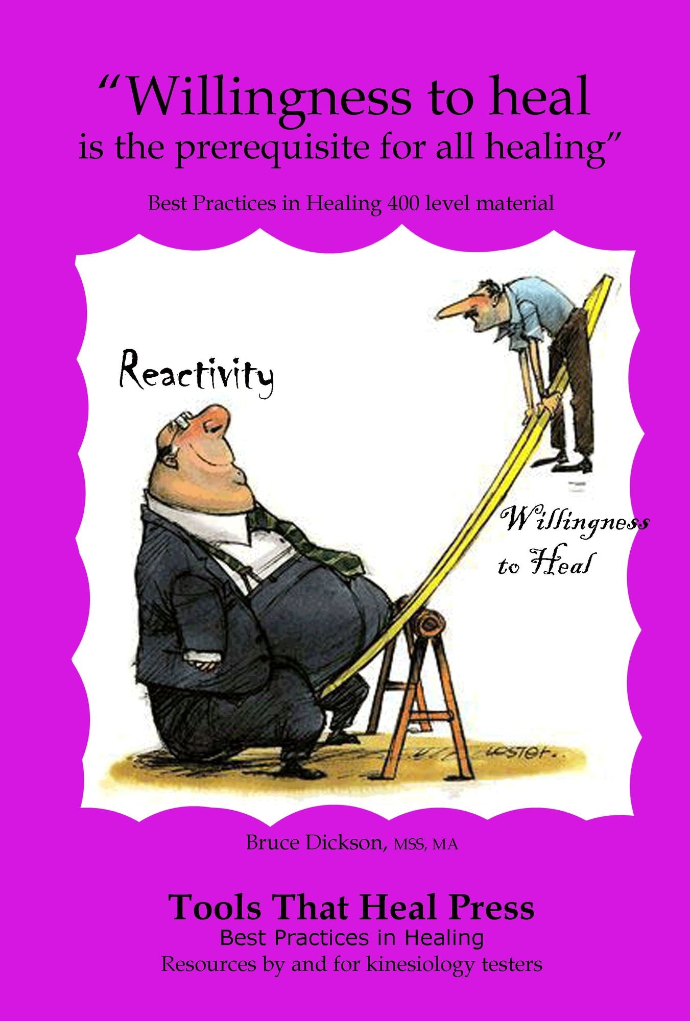 "Willingness to Heal is the Prerequisite for All Healing"