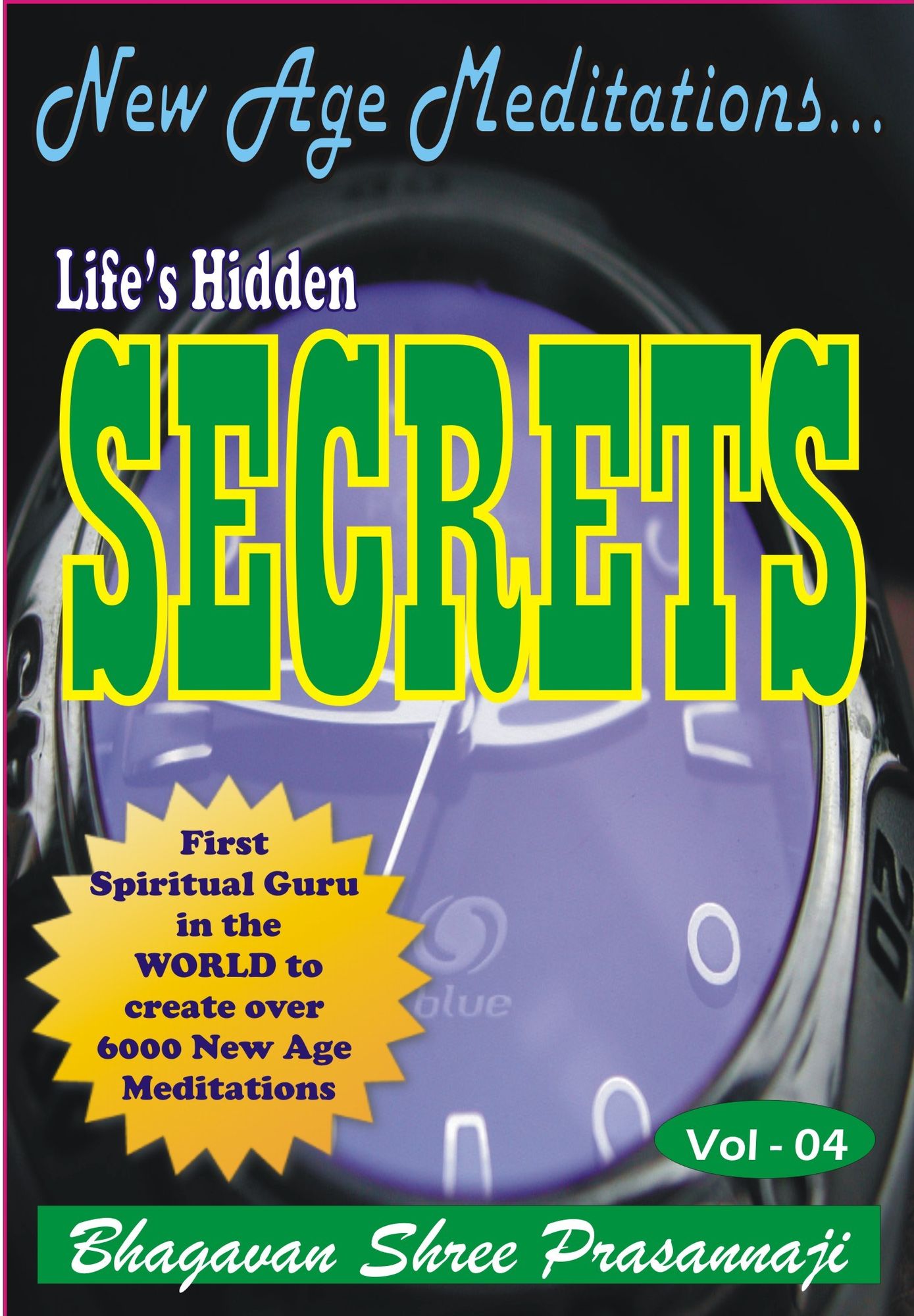 New Age Meditations...Life's Hidden Secrets.(Vol-04)