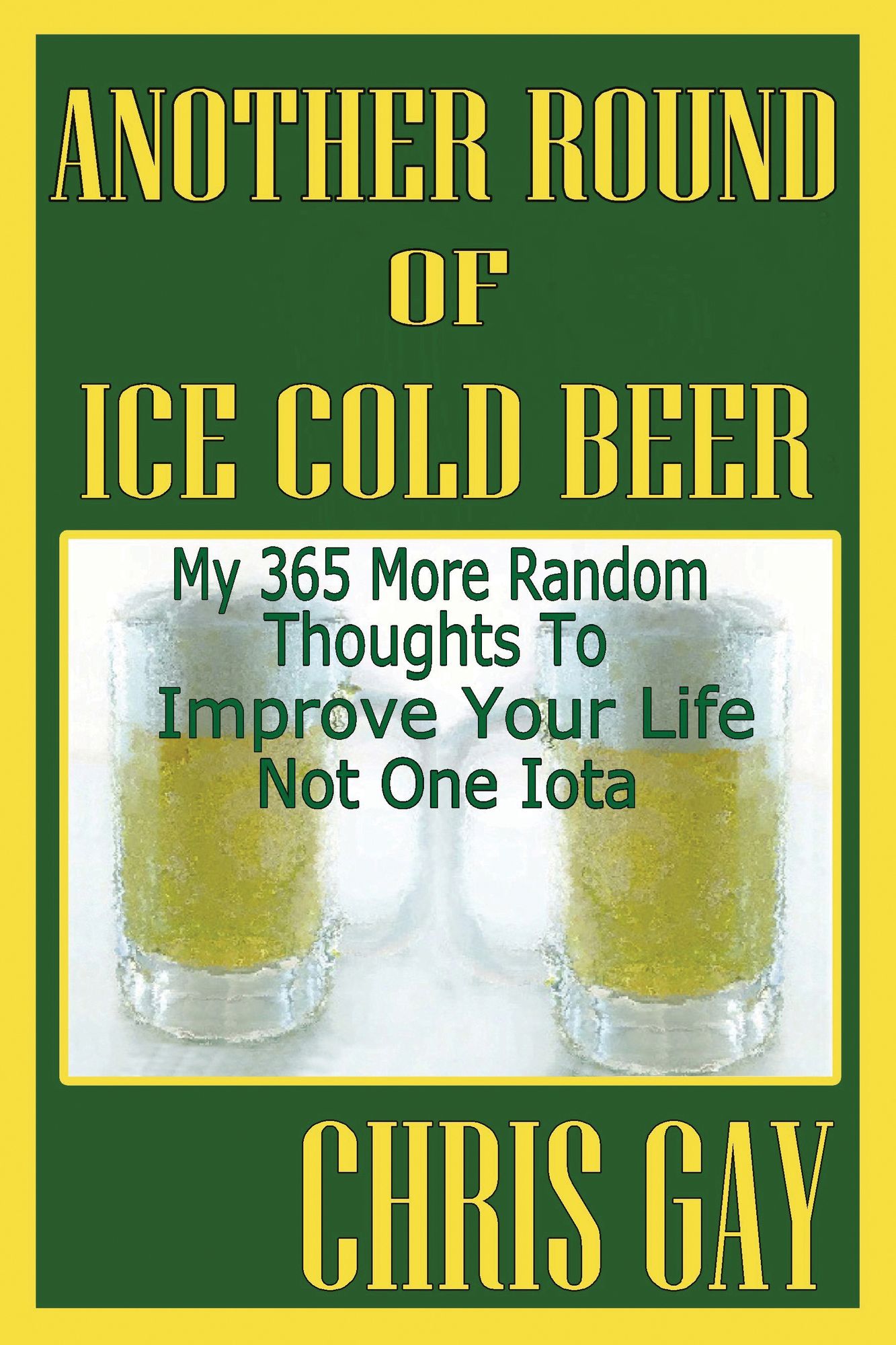 Another Round of Ice Cold Beer