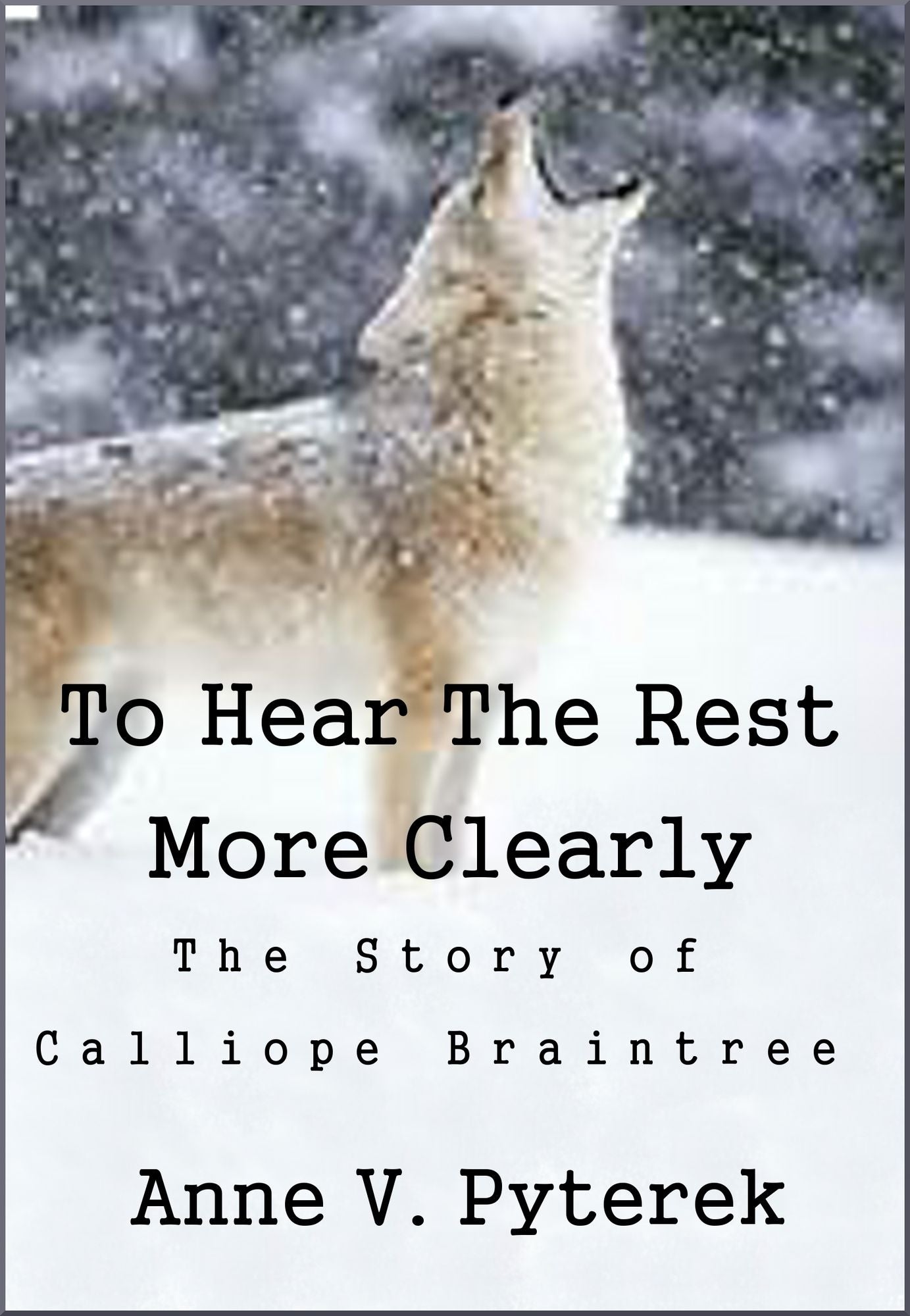 To Hear The Rest More Clearly: The Story of Calliope Braintree