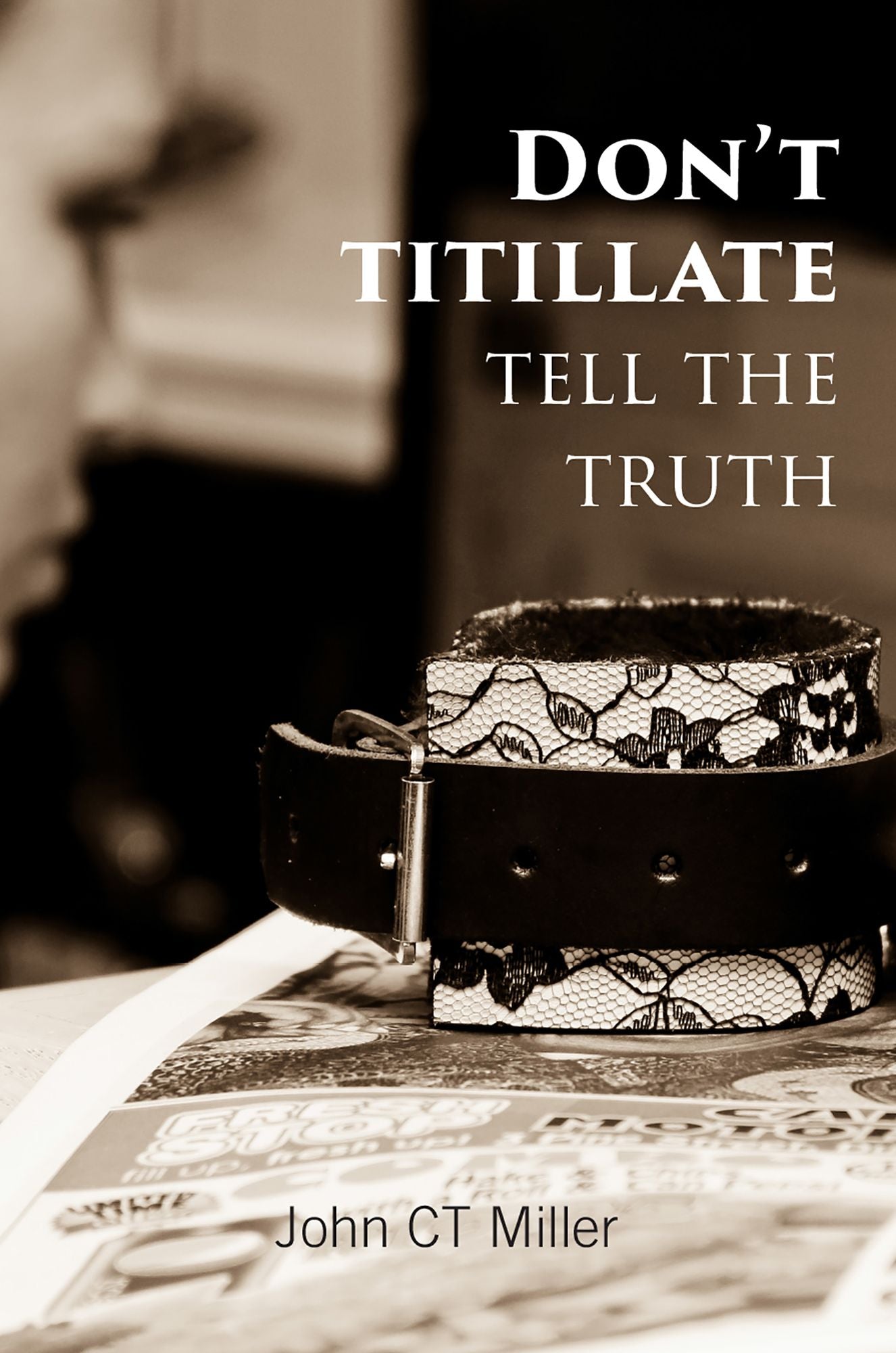 Don't Titillate, Tell the Truth