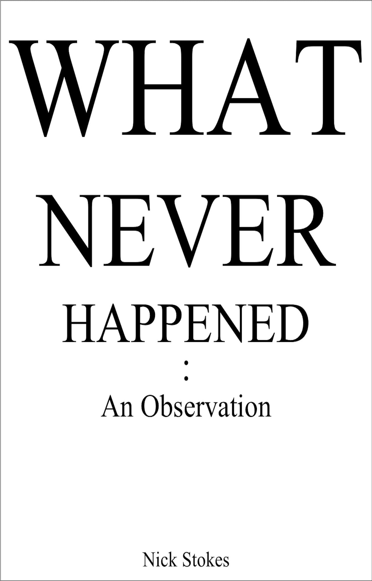What Never Happened: An Observation