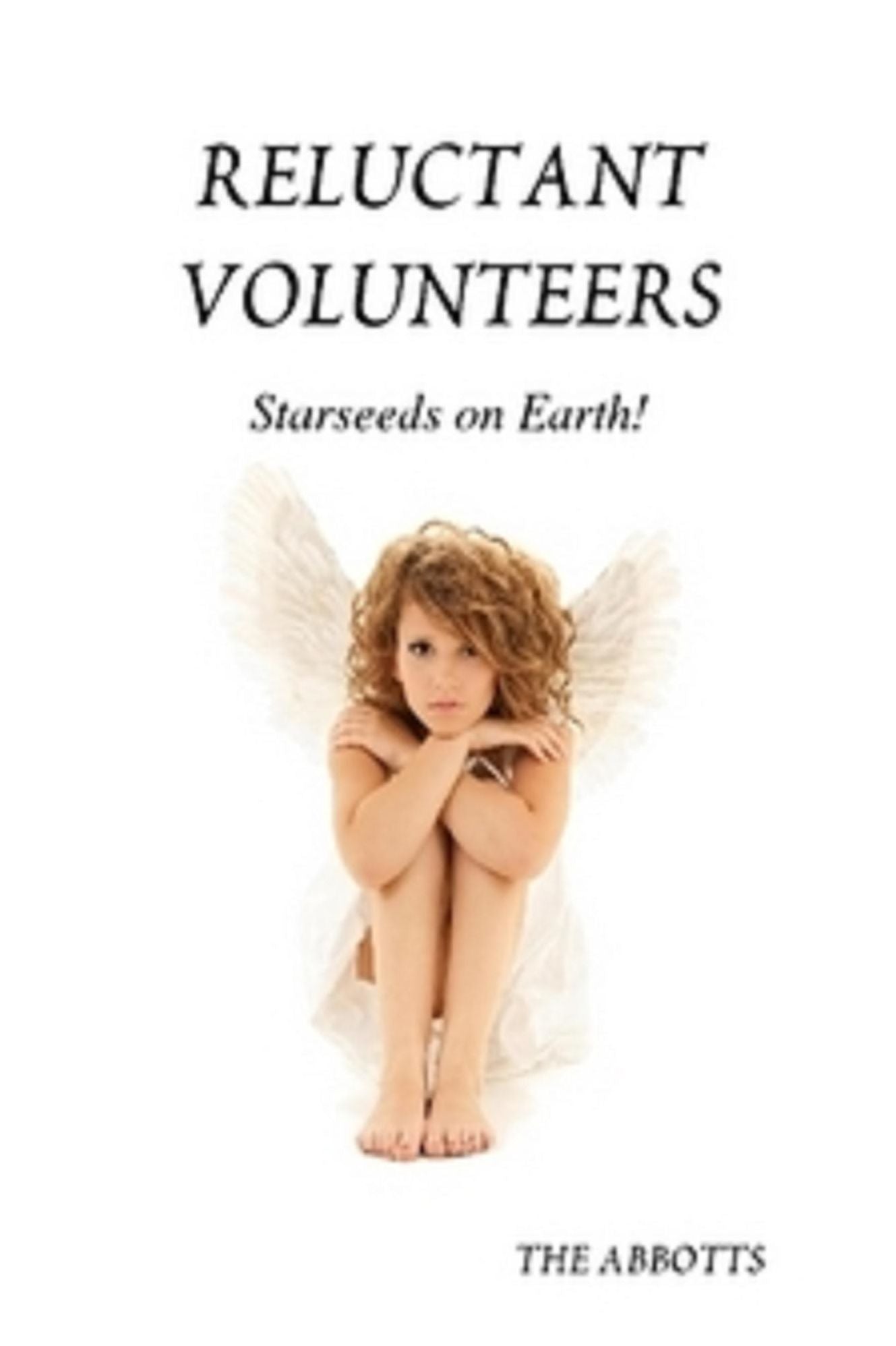 Reluctant Volunteers: Starseeds on Earth!