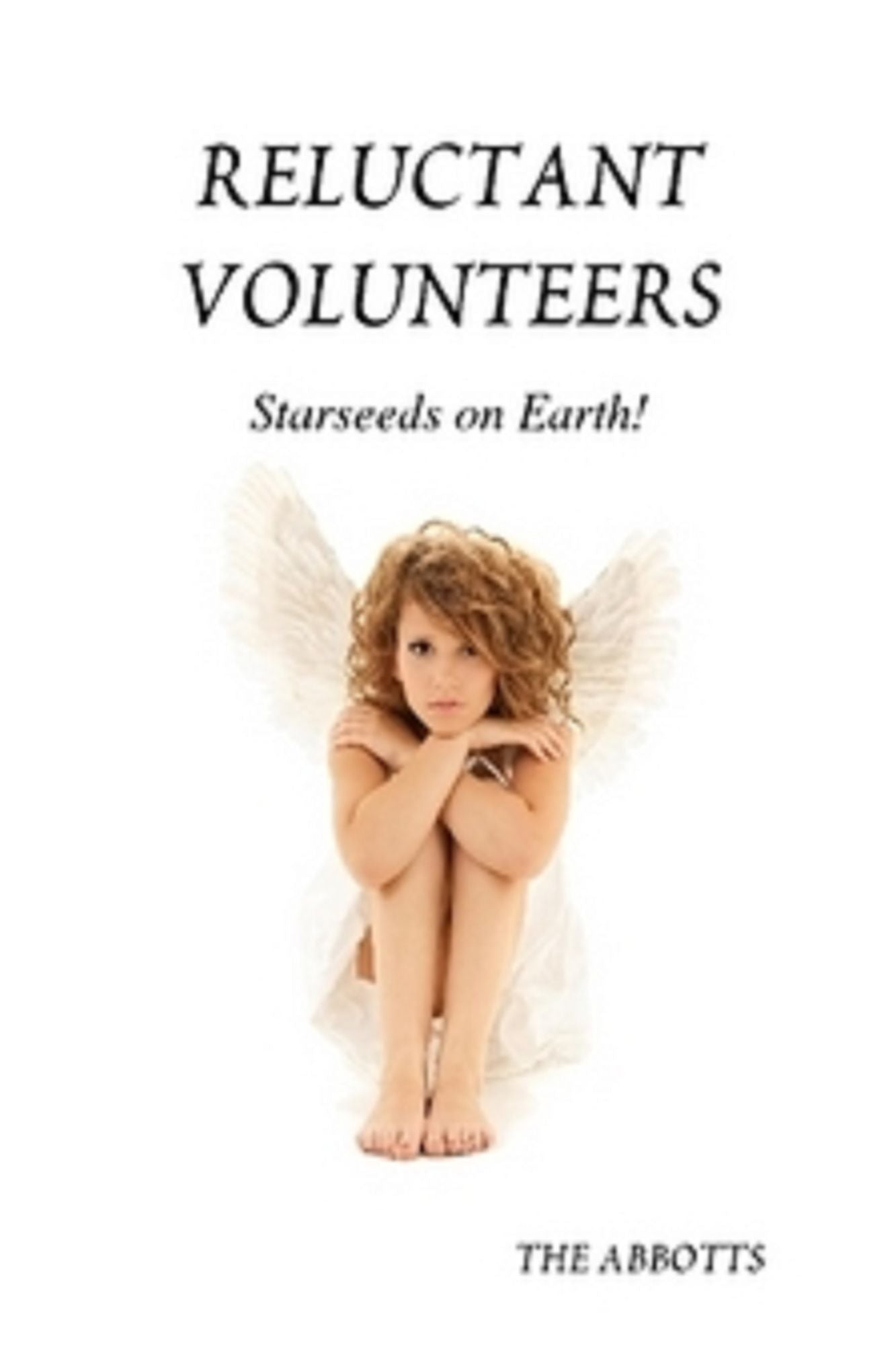 Reluctant Volunteers: Starseeds on Earth!